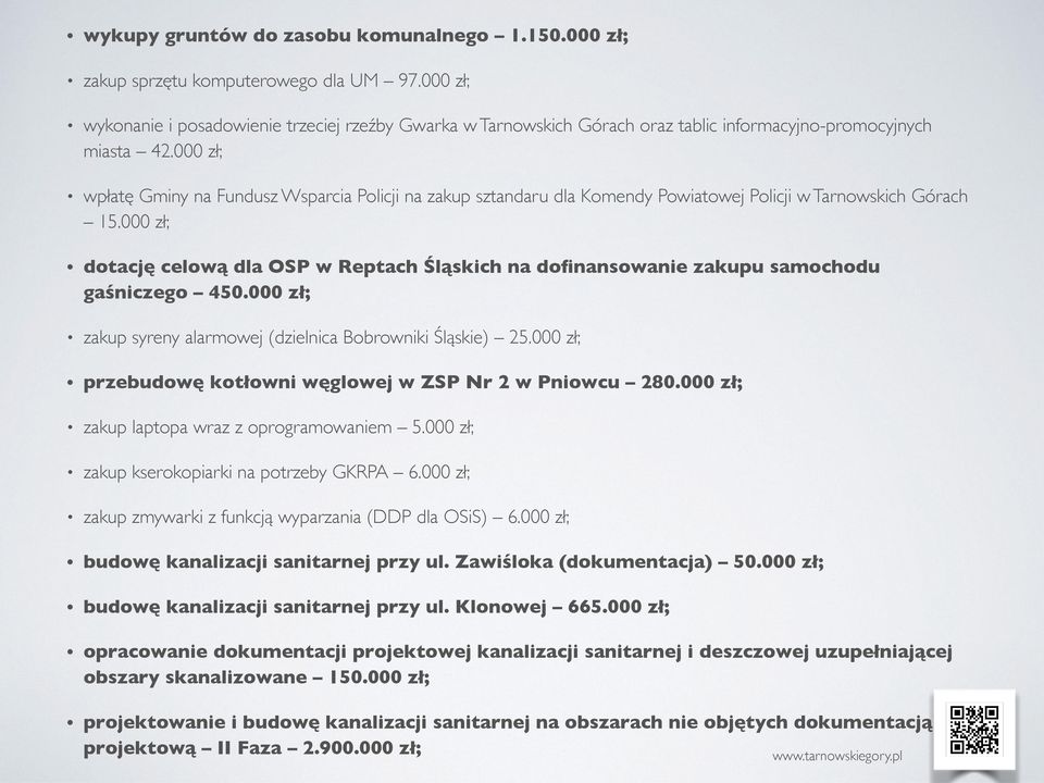 000 zł; wpłatę Gminy na Fundusz Wsparcia Policji na zakup sztandaru dla Komendy Powiatowej Policji w Tarnowskich Górach 15.