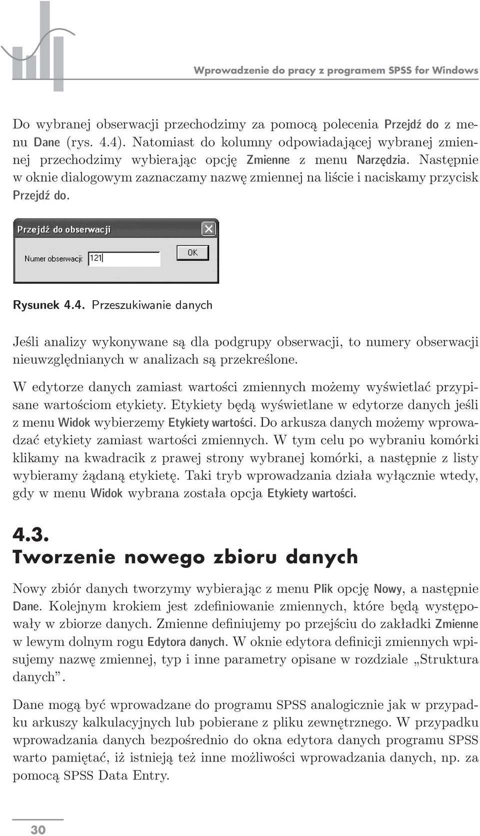 Następnie w oknie dialogowym zaznaczamy nazwę zmiennej na liście i naciskamy przycisk Przejdź do. Rysunek 4.