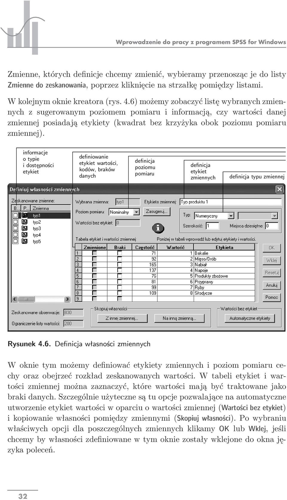 6) możemy zobaczyć listę wybranych zmiennych z sugerowanym poziomem pomiaru i informacją, czy wartości danej zmiennej posiadają etykiety(kwadrat bez krzyżyka obok poziomu pomiaru zmiennej).