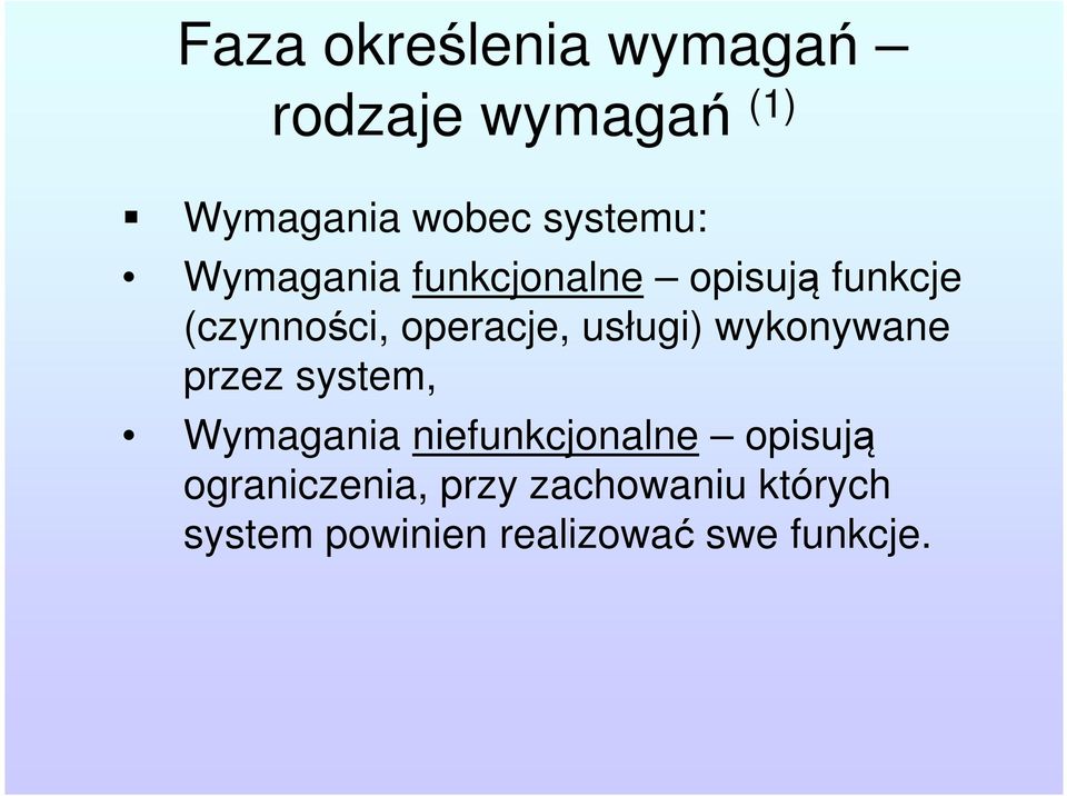 wykonywane przez system, Wymagania niefunkcjonalne opisują