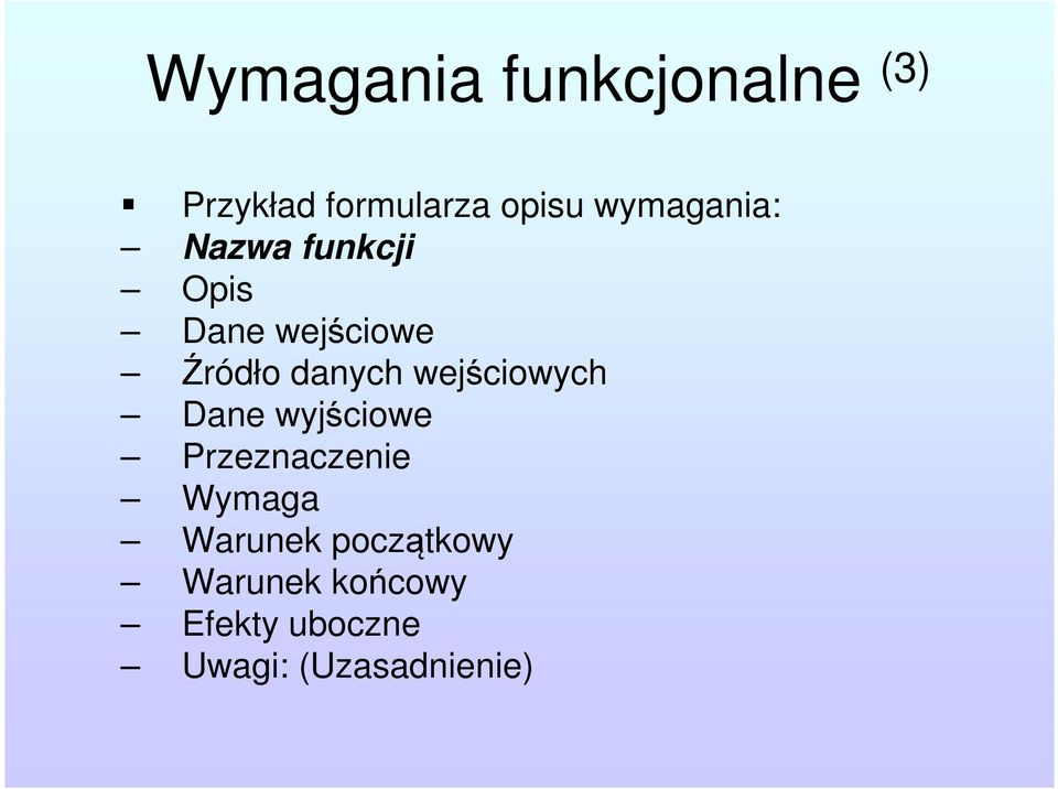 danych wejściowych Dane wyjściowe Przeznaczenie Wymaga