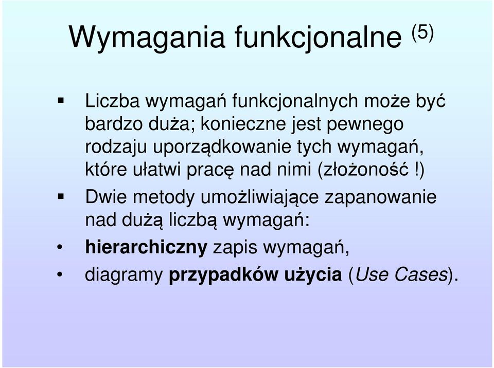 ułatwi pracę nad nimi (złożoność!