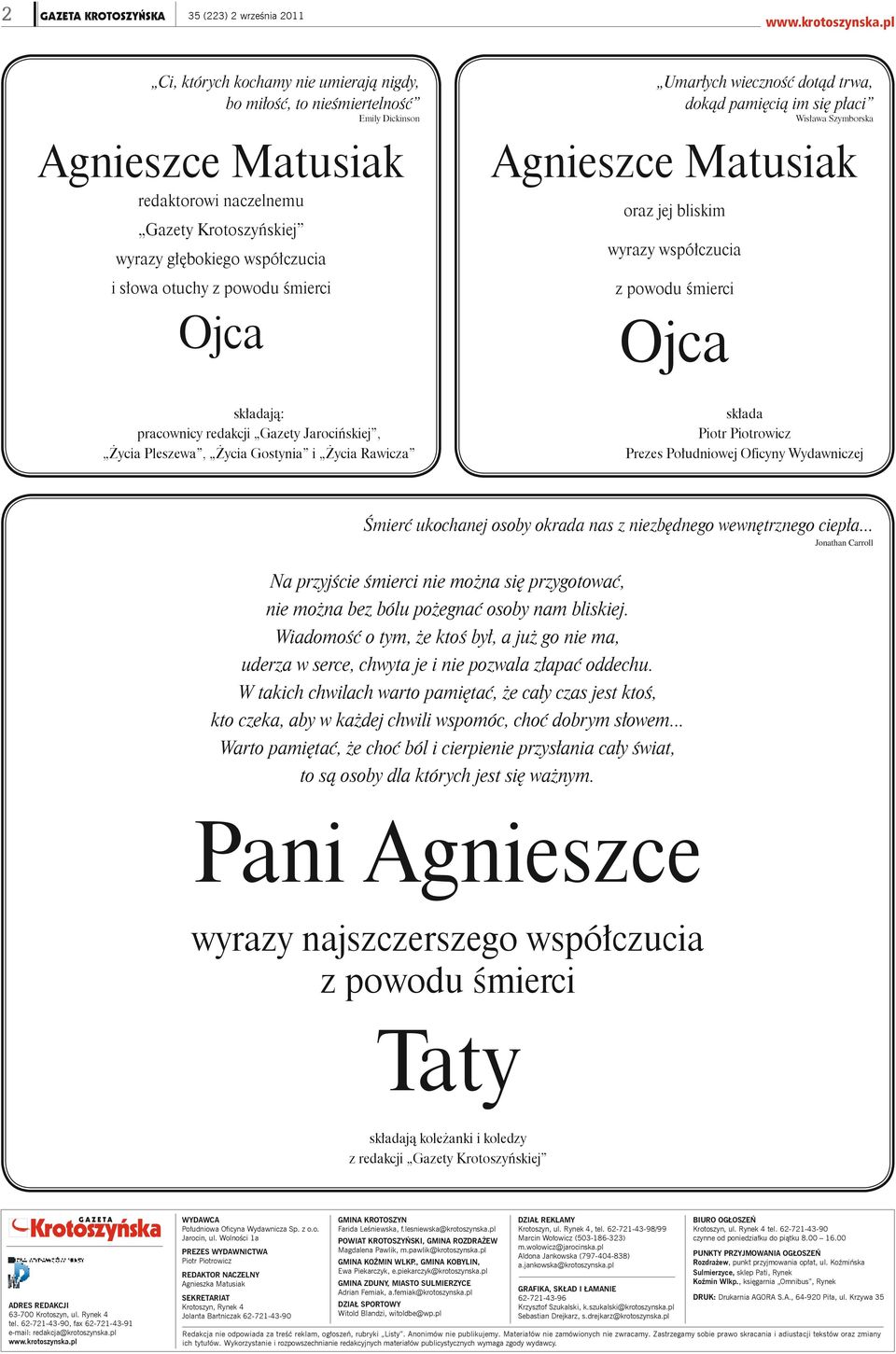 z powodu śmierci Ojca składają: pracownicy redakcji Gazety Jarocińskiej, Życia Pleszewa, Życia Gostynia i Życia Rawicza składa Piotr Piotrowicz Prezes Południowej Oficyny Wydawniczej Śmierć ukochanej