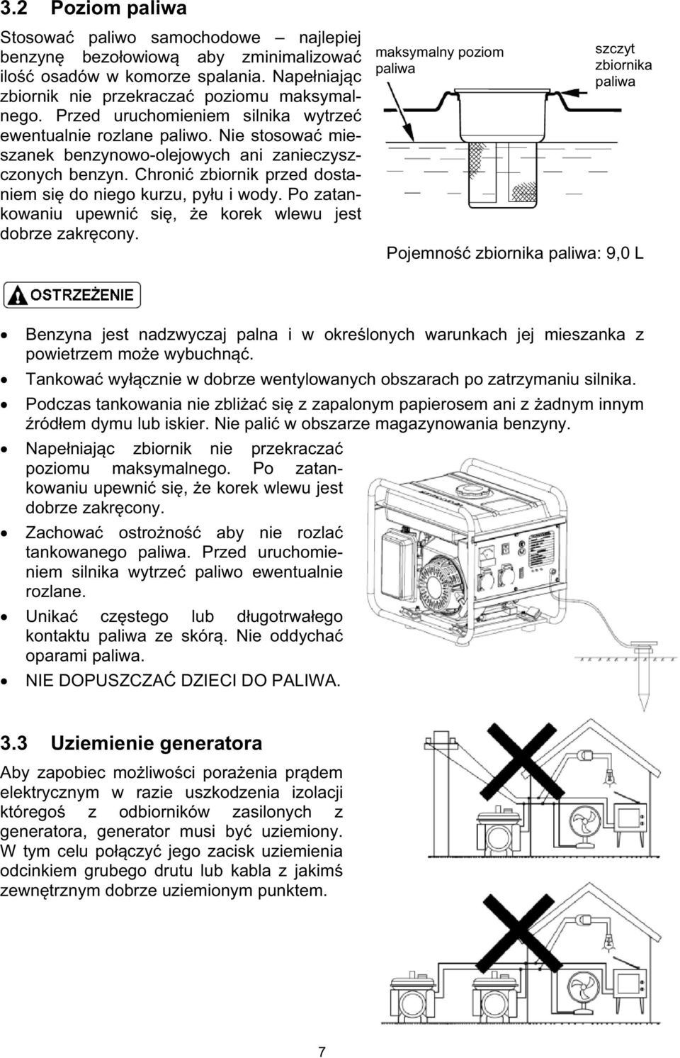 Po zatankowaniu upewni si, e korek wlewu jest dobrze zakrcony.