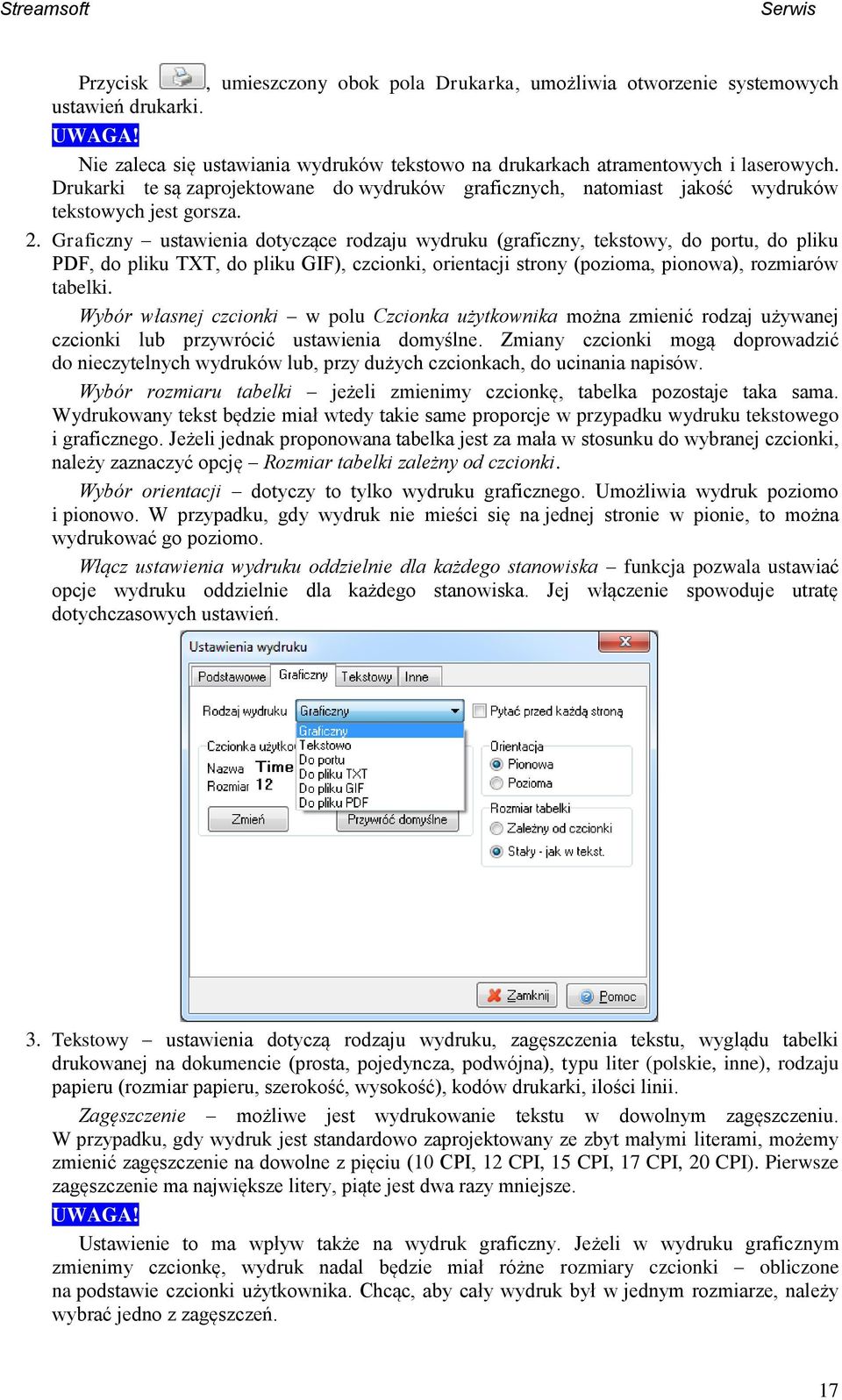 Graficzny ustawienia dotyczące rodzaju wydruku (graficzny, tekstowy, do portu, do pliku PDF, do pliku TXT, do pliku GIF), czcionki, orientacji strony (pozioma, pionowa), rozmiarów tabelki.