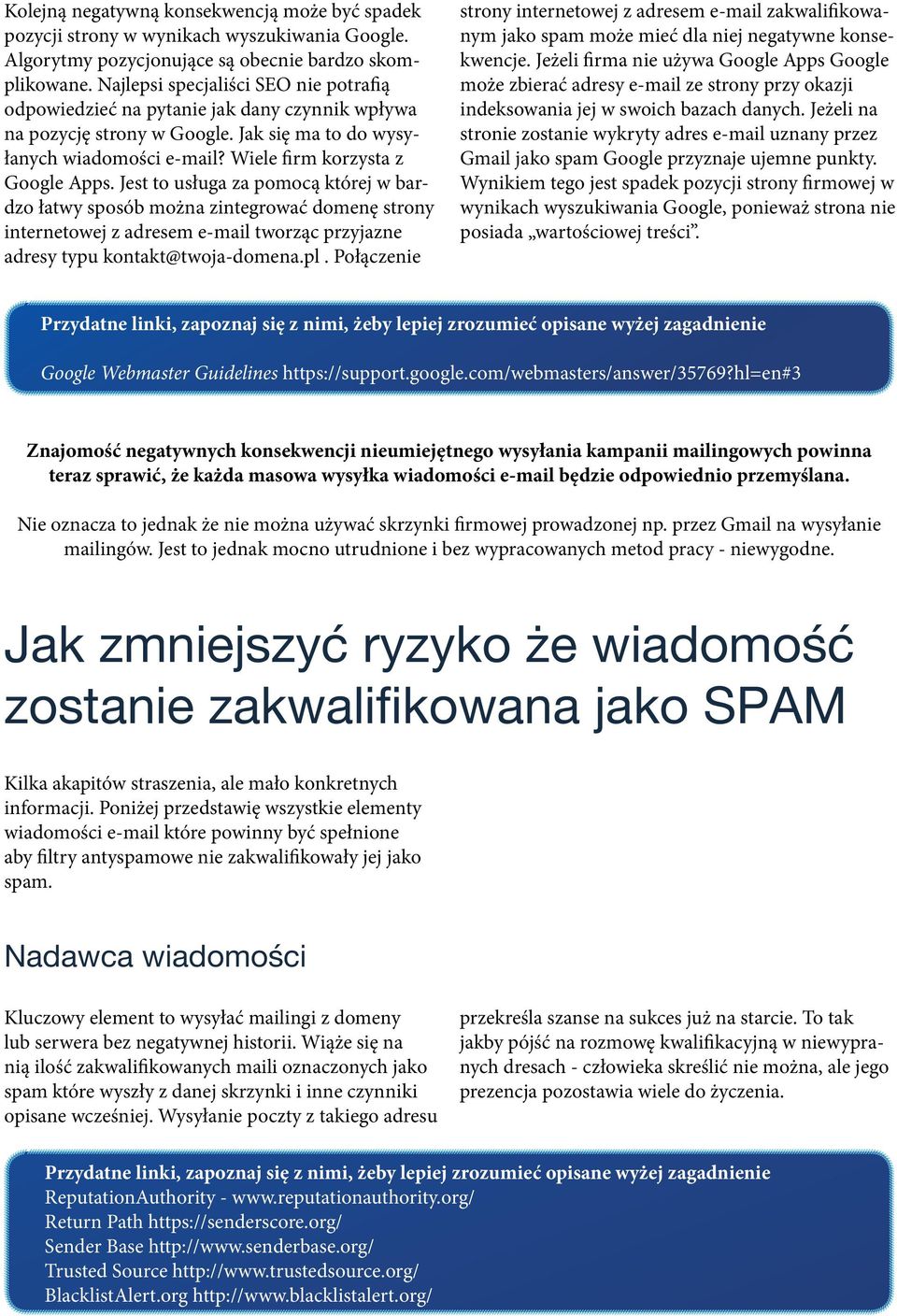 Jest to usługa za pomocą której w bardzo łatwy sposób można zintegrować domenę strony internetowej z adresem e-mail tworząc przyjazne adresy typu kontakt@twoja-domena.pl.