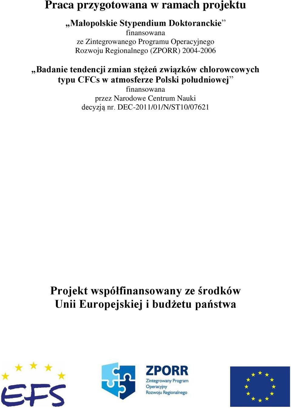 chlorowcowych typu CFCs w atmosferze Polski południowej finansowana przez Narodowe Centrum Nauki