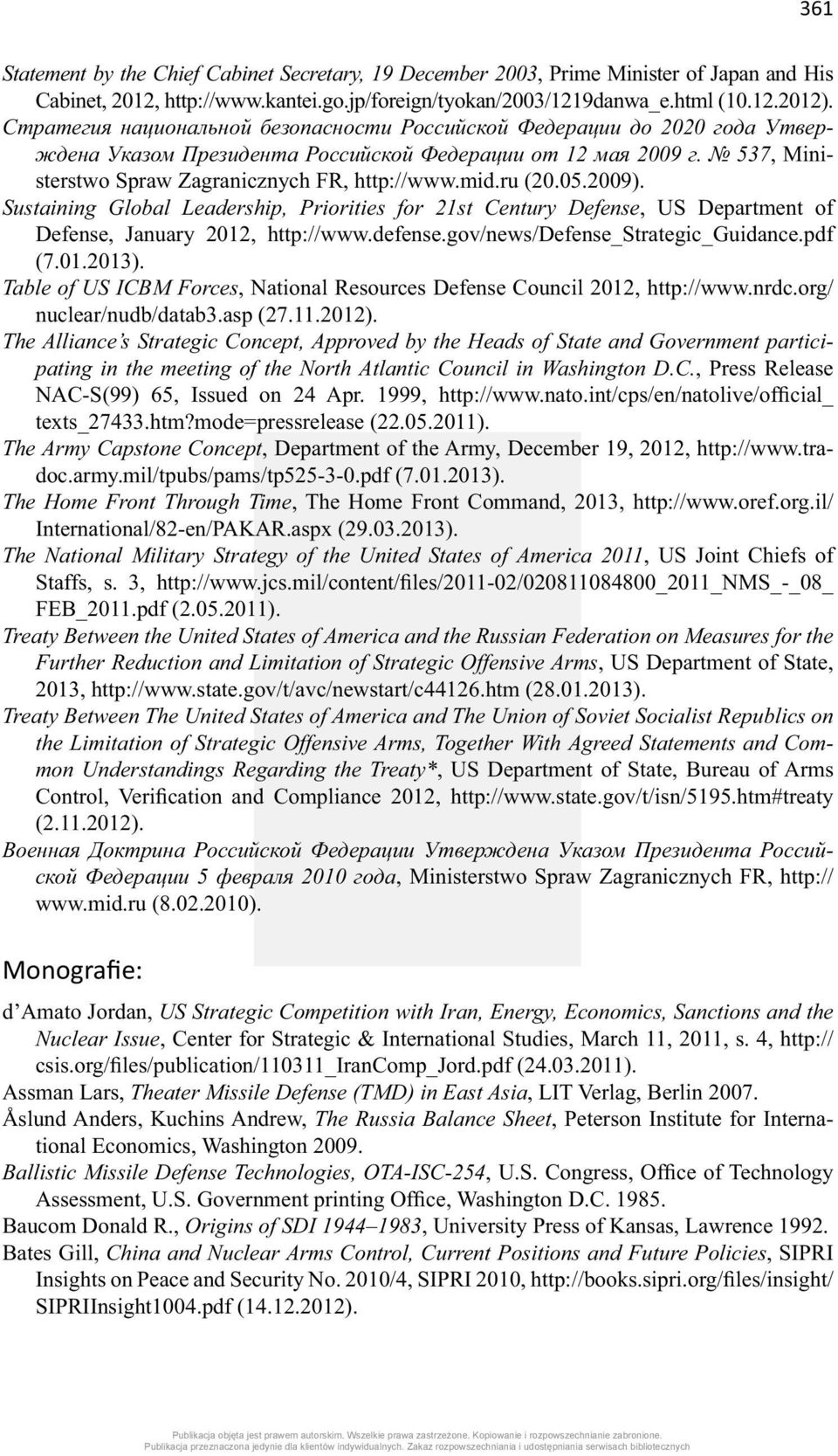 ru (20.05.2009). Sustaining Global Leadership, Priorities for 21st Century Defense, US Department of Defense, January 2012, http://www.defense.gov/news/defense_strategic_guidance.pdf (7.01.2013).