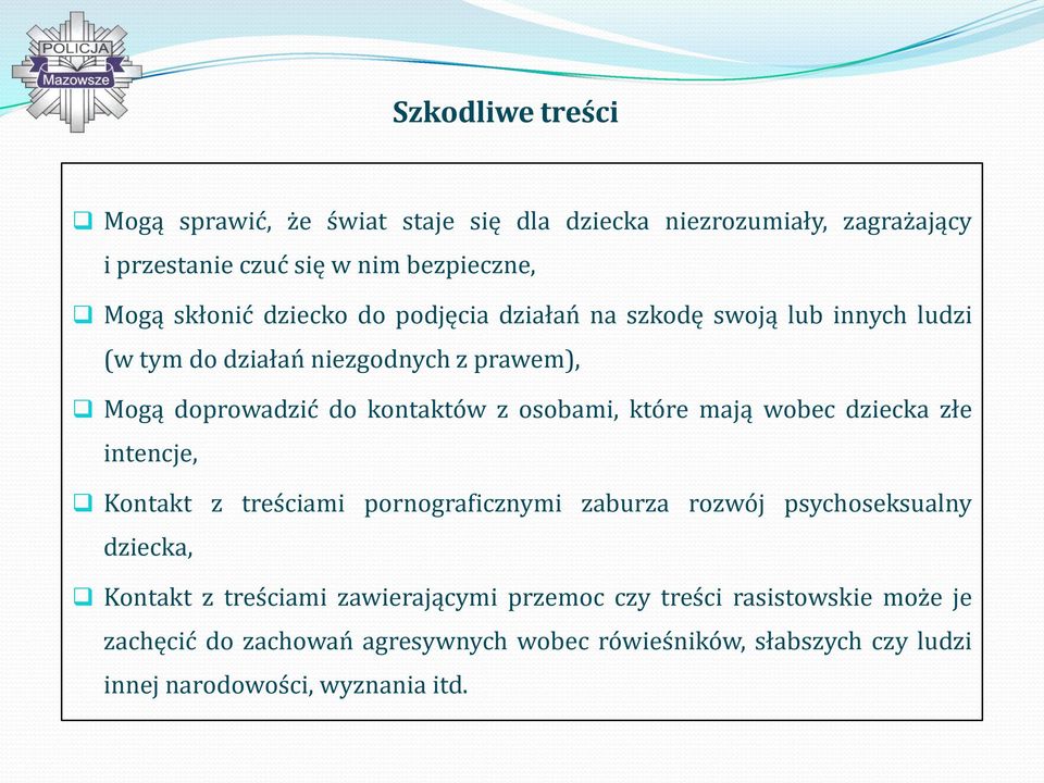 które mają wobec dziecka złe intencje, Kontakt z treściami pornograficznymi zaburza rozwój psychoseksualny dziecka, Kontakt z treściami