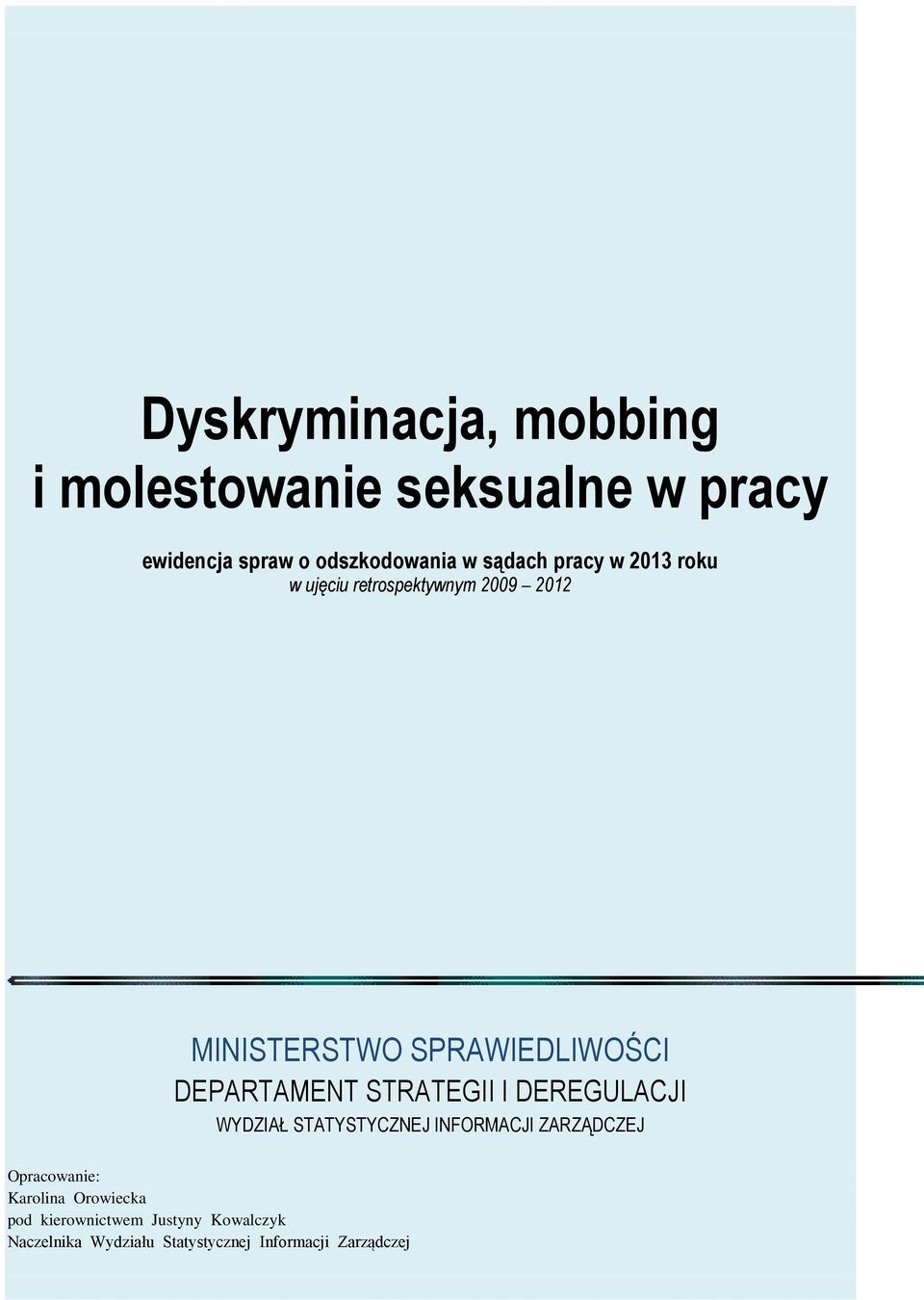 DEPARTAMENT STRATEGII I DEREGULACJI WYDZIAŁ STATYSTYCZNEJ INFORMACJI ZARZĄDCZEJ Opracowanie: