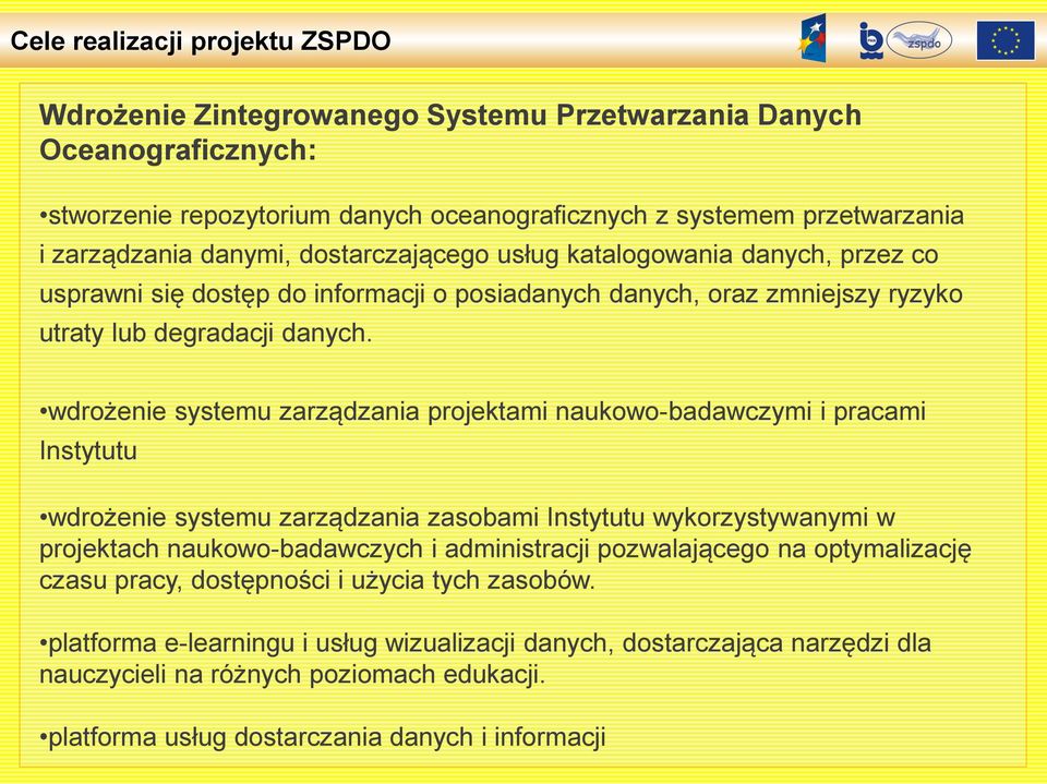 wdrożenie systemu zarządzania projektami naukowo-badawczymi i pracami Instytutu wdrożenie systemu zarządzania zasobami Instytutu wykorzystywanymi w projektach naukowo-badawczych i administracji