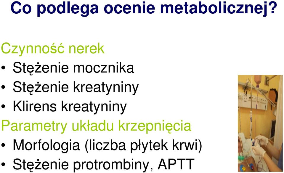 kreatyniny Klirens kreatyniny Parametry układu