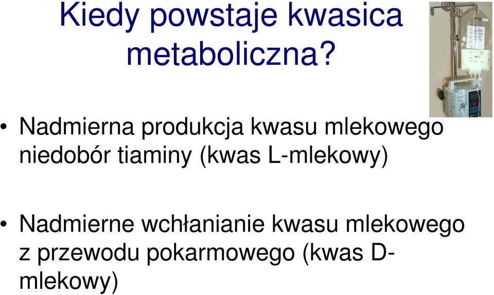 tiaminy (kwas L-mlekowy) Nadmierne wchłanianie