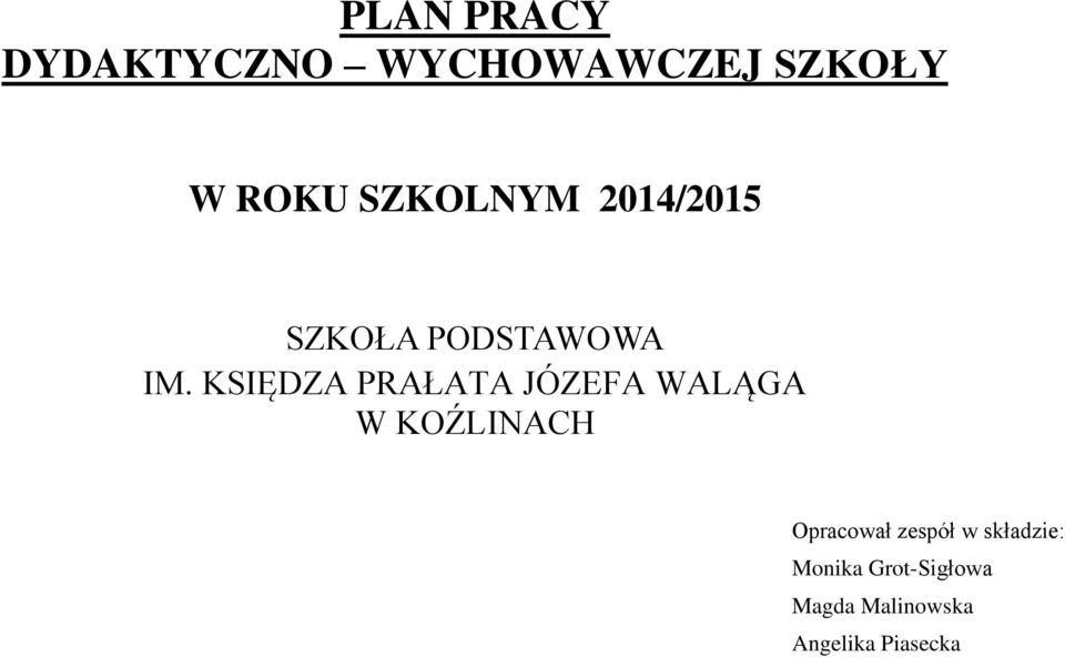 KSIĘDZA PRAŁATA JÓZEFA WALĄGA W KOŹLINACH Opracował