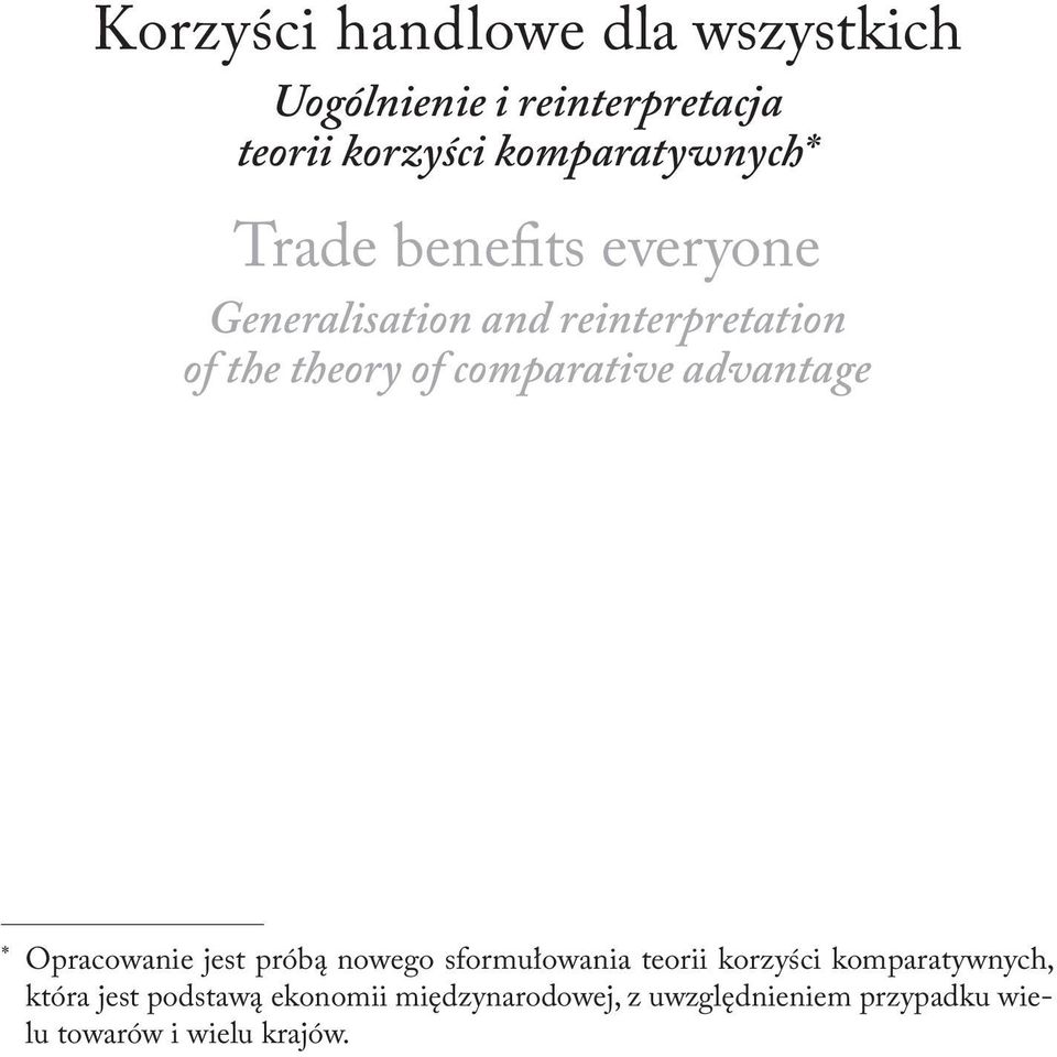 comparative advantage * Opracowanie jest próbą nowego sformułowania teorii korzyści