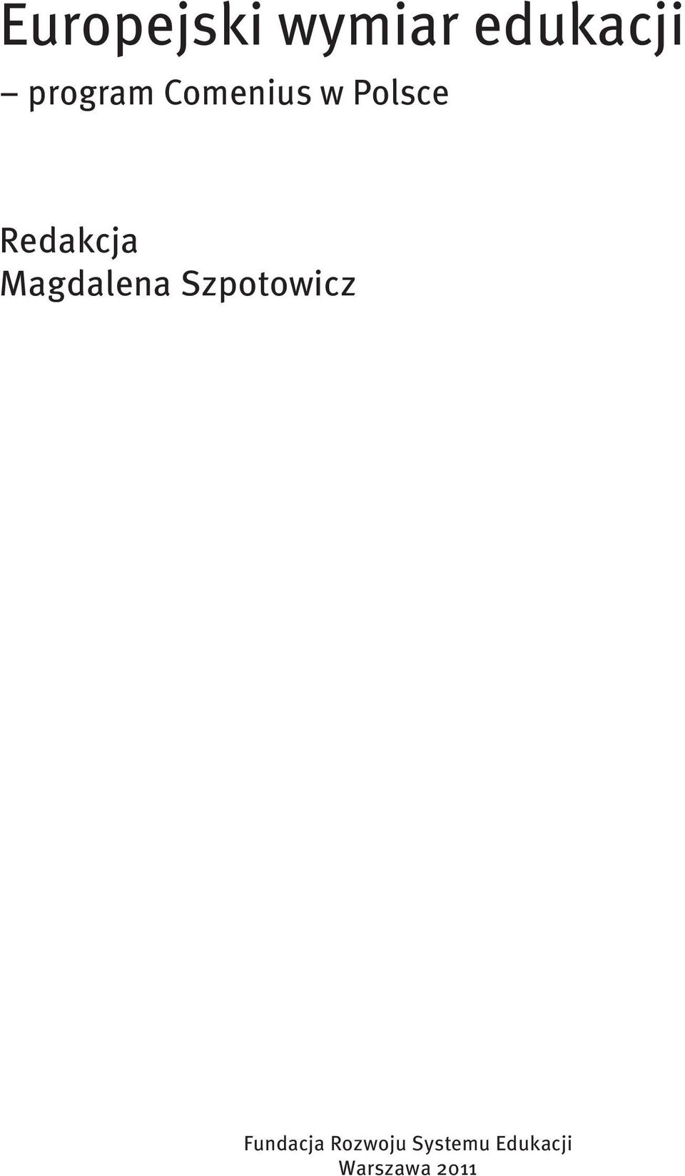 Redakcja Magdalena Szpotowicz