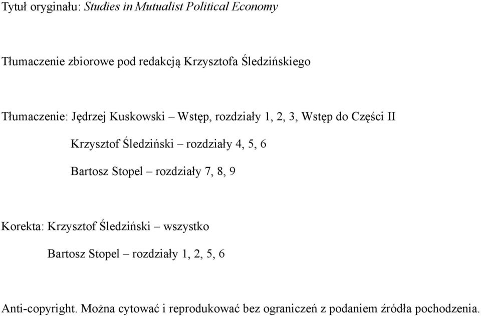 Śledziński rozdziały 4, 5, 6 Bartosz Stopel rozdziały 7, 8, 9 Korekta: Krzysztof Śledziński wszystko