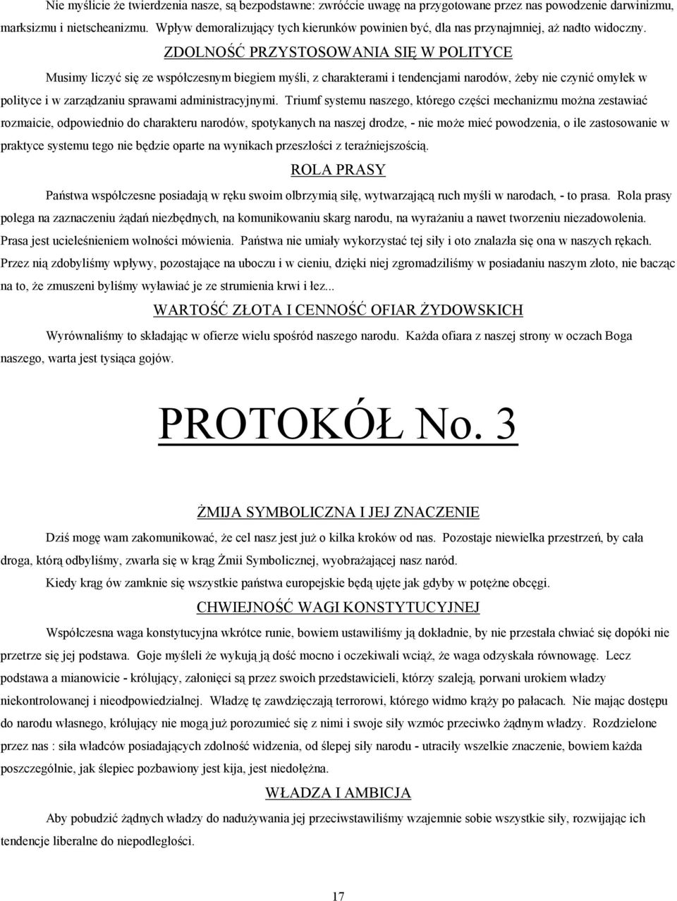 ZDOLNOŚĆ PRZYSTOSOWANIA SIĘ W POLITYCE Musimy liczyć się ze współczesnym biegiem myśli, z charakterami i tendencjami narodów, żeby nie czynić omyłek w polityce i w zarządzaniu sprawami