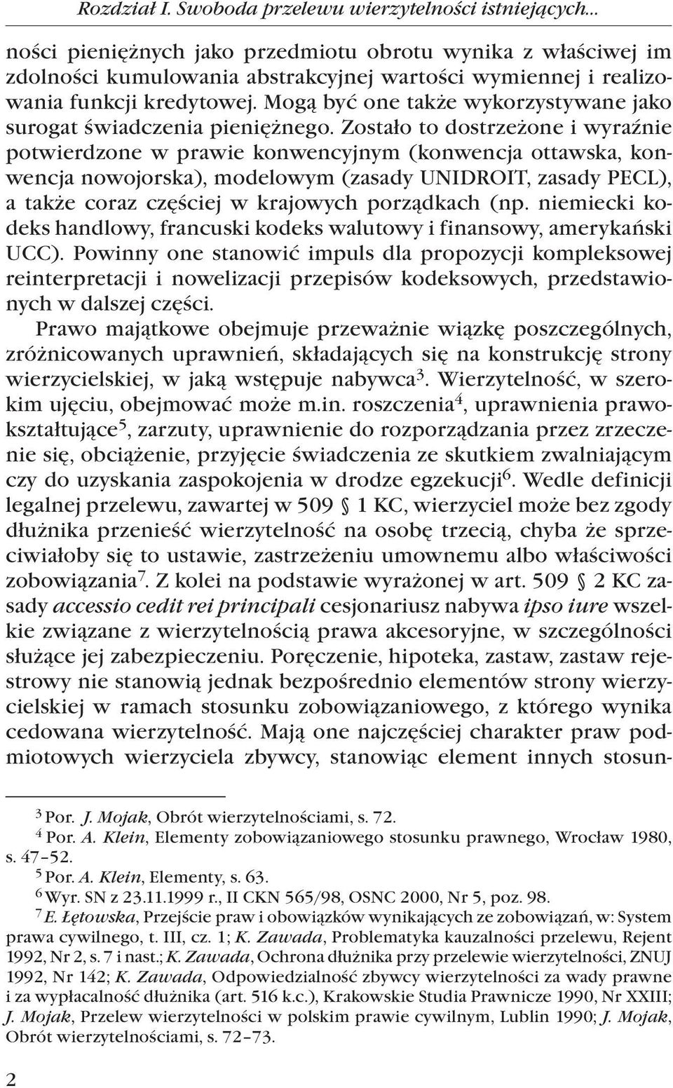 Mogą być one także wykorzystywane jako surogat świadczenia pieniężnego.