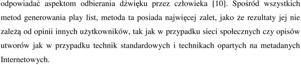 że rezultaty jej nie zależą od opinii innych użytkowników, tak jak w przypadku sieci