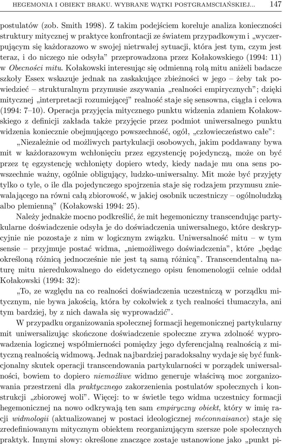 jest teraz, i do niczego nie odsyła przeprowadzona przez Kołakowskiego(1994: 11) w Obecności mitu.