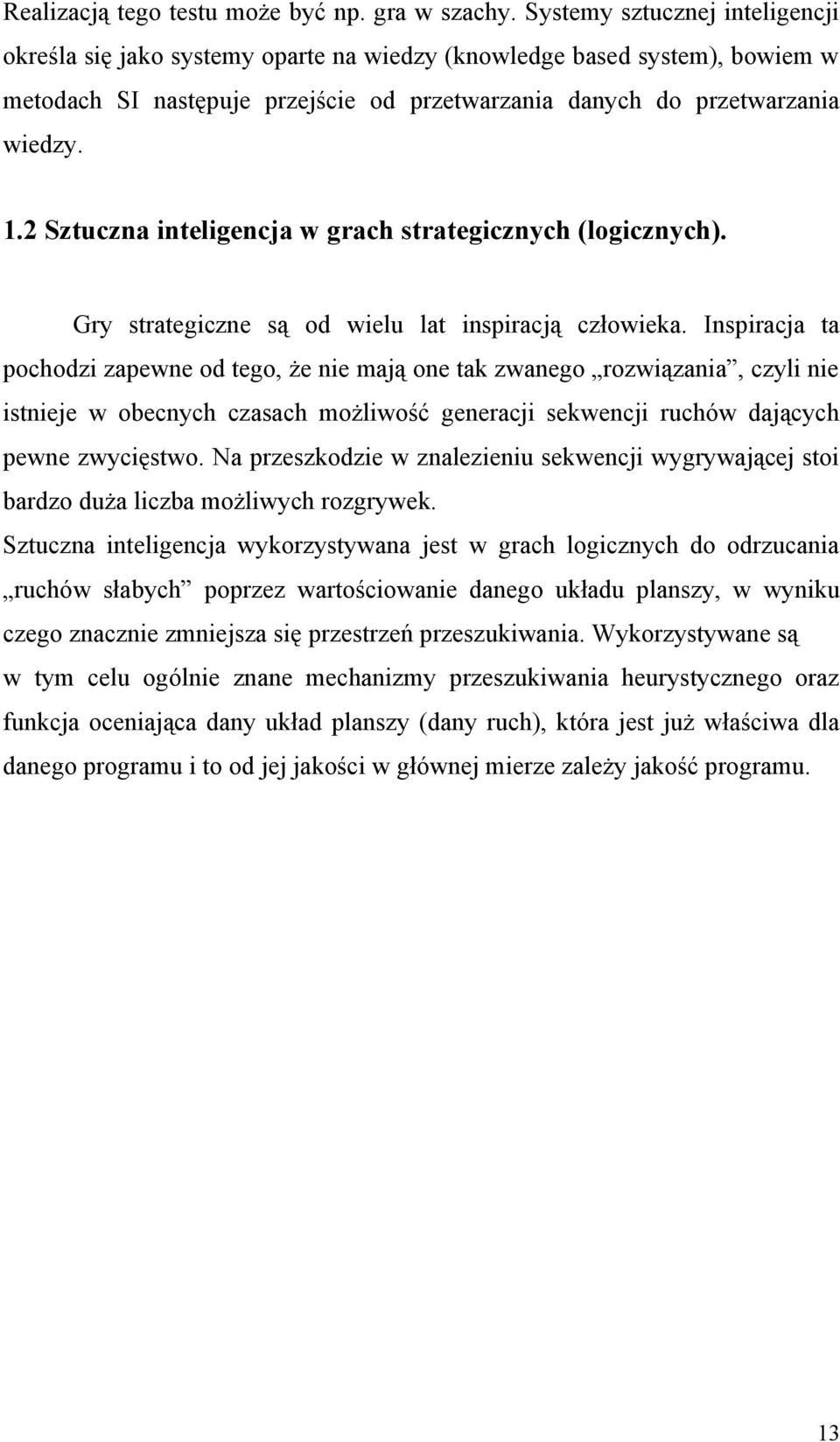 2 Sztuczna inteligencja w grach strategicznych (logicznych). Gry strategiczne są od wielu lat inspiracją człowieka.