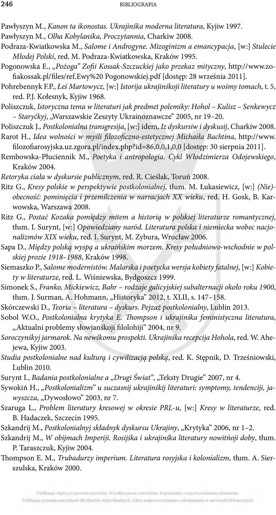 pl/files/ref.ewy%20 Pogonowskiej.pdf [dostęp: 28 września 2011]. Pohrebennyk F.P., Łeś Martowycz, [w:] Istorija ukrajinśkoji literatury u wośmy tomach, t. 5, red. P.J. Kołesnyk, Kyjiw 1968.