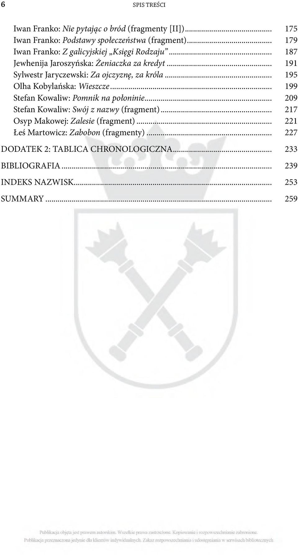 .. 191 Sylwestr Jaryczewski: Za ojczyznę, za króla... 195 Olha Kobylańska: Wieszcze... 199 Stefan Kowaliw: Pomnik na połoninie.
