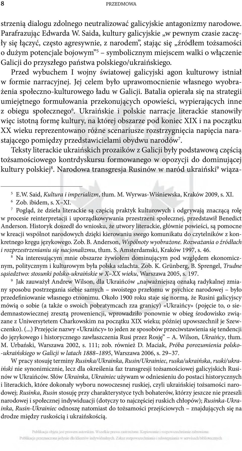 do przyszłego państwa polskiego/ukraińskiego. Przed wybuchem I wojny światowej galicyjski agon kulturowy istniał w formie narracyjnej.