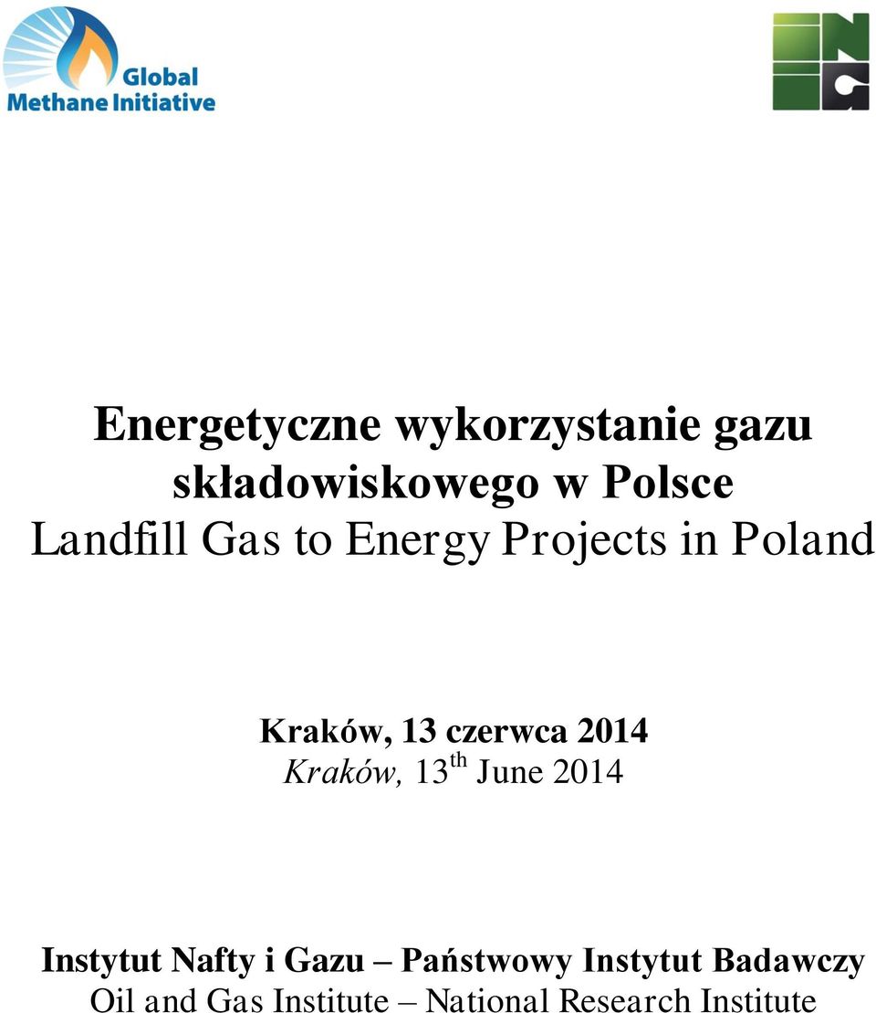 2014 Kraków, 13 th June 2014 Instytut Nafty i Gazu Państwowy