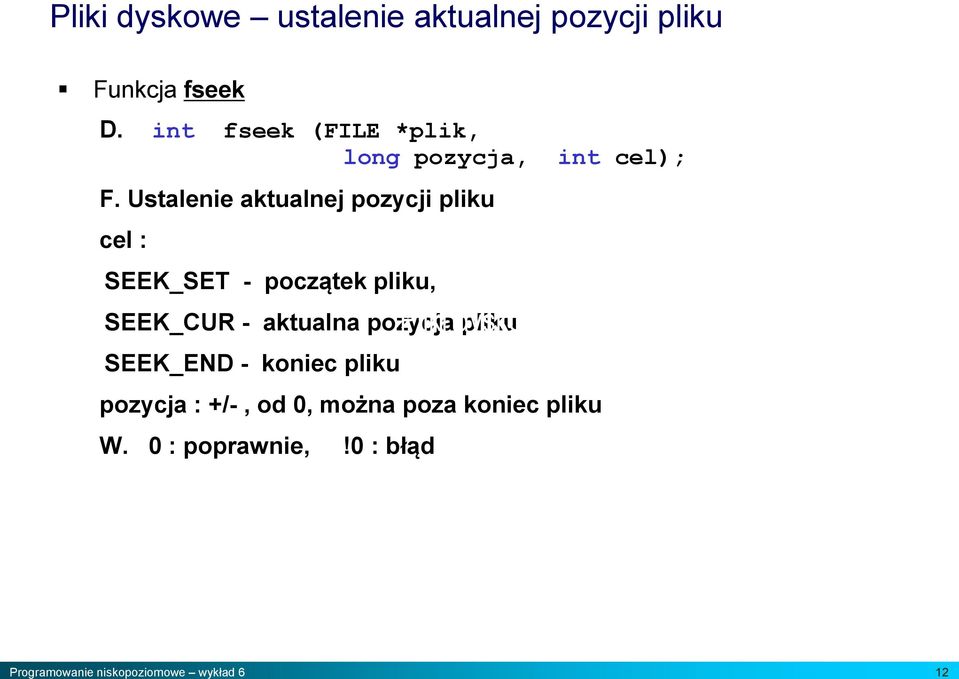 Ustalenie aktualnej pozycji pliku cel : SEEK_SET - początek pliku,