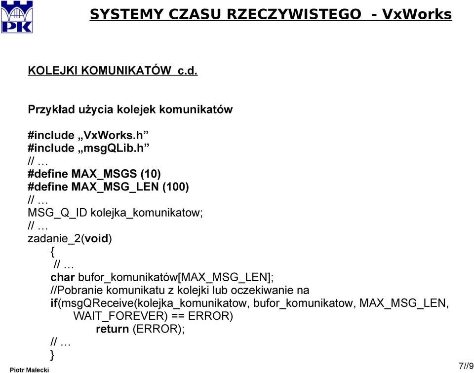 char bufor_komunikatów[max_msg_len]; //Pobranie komunikatu z kolejki lub oczekiwanie na