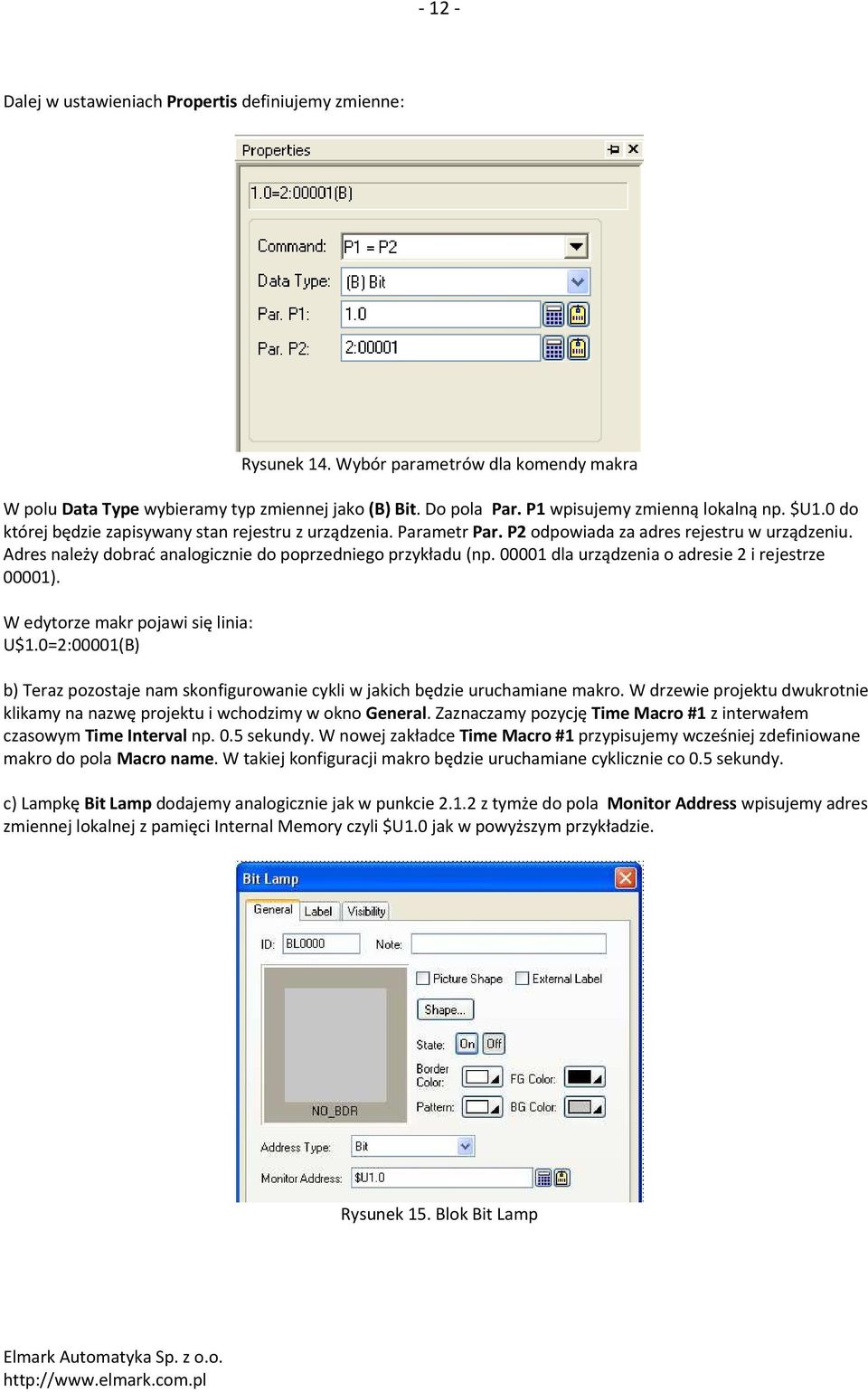 Adres należy dobrać analogicznie do poprzedniego przykładu (np. 00001 dla urządzenia o adresie 2 i rejestrze 00001). W edytorze makr pojawi się linia: U$1.