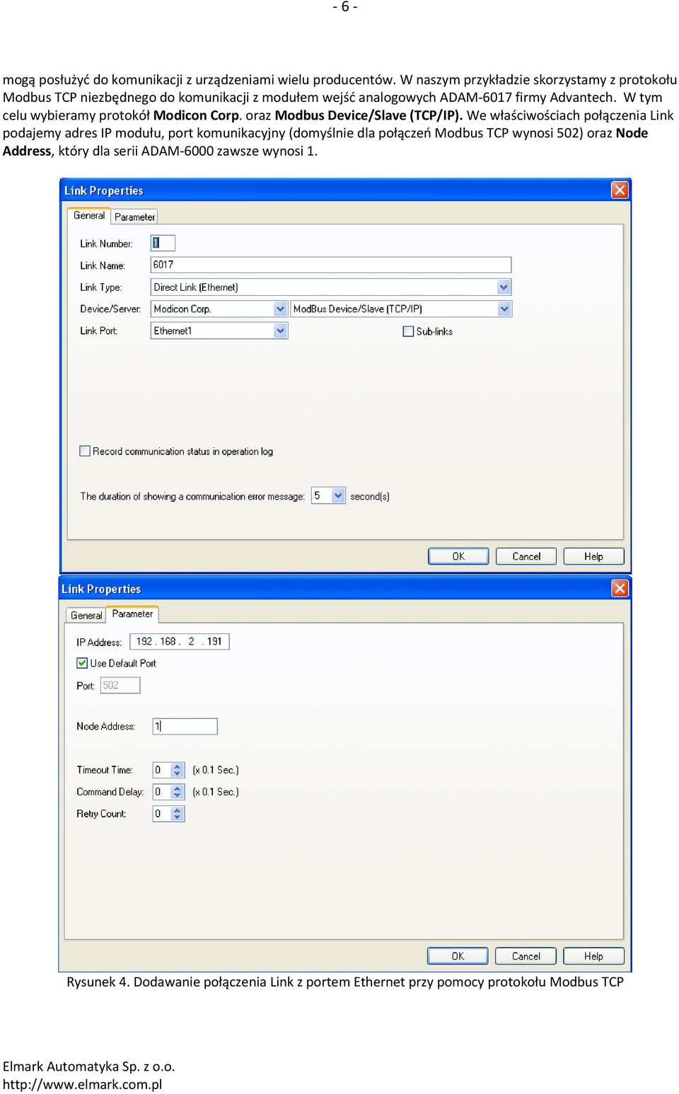 W tym celu wybieramy protokół Modicon Corp. oraz Modbus Device/Slave (TCP/IP).