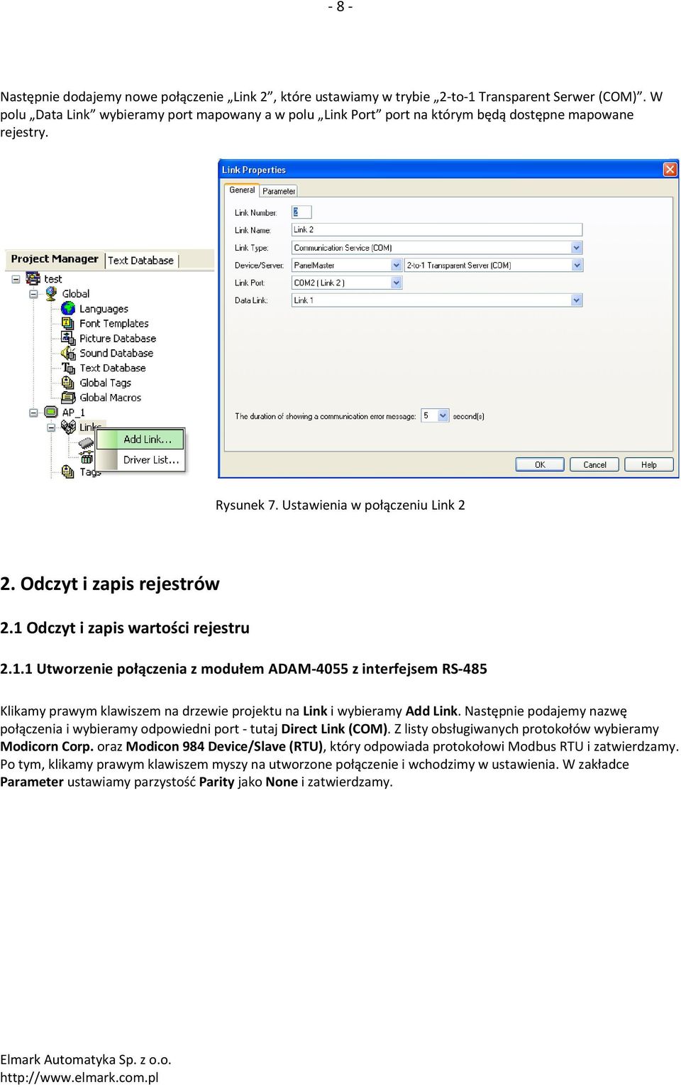 1 Odczyt i zapis wartości rejestru 2.1.1 Utworzenie połączenia z modułem ADAM-4055 z interfejsem RS-485 Klikamy prawym klawiszem na drzewie projektu na Link i wybieramy Add Link.