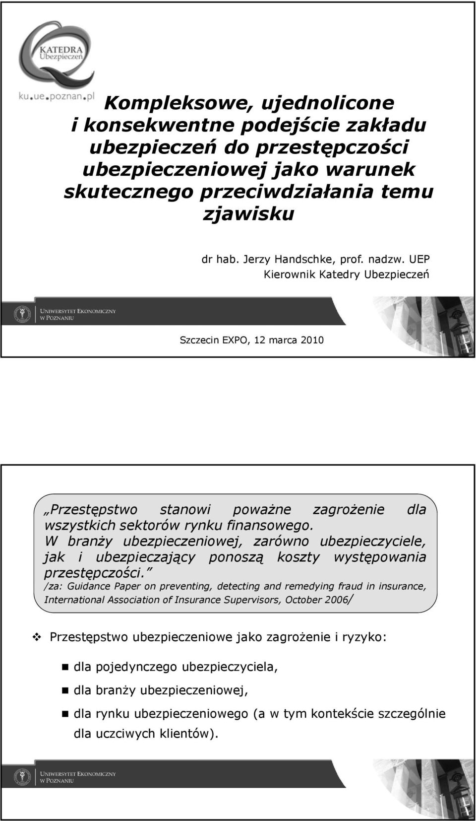 W branży ubezpieczeniowej, zarówno ubezpieczyciele, jak i ubezpieczający ponoszą koszty występowania przestępczości.