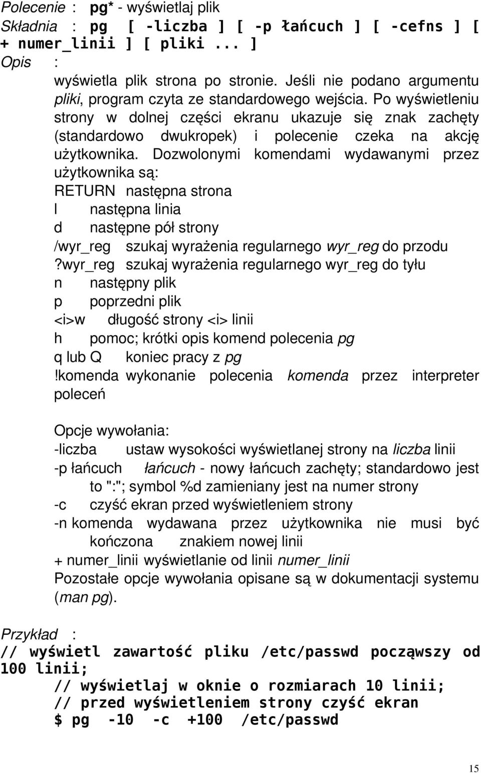 Po wyświetleniu strony w dolnej części ekranu ukazuje się znak zachęty (standardowo dwukropek) i polecenie czeka na akcję użytkownika.