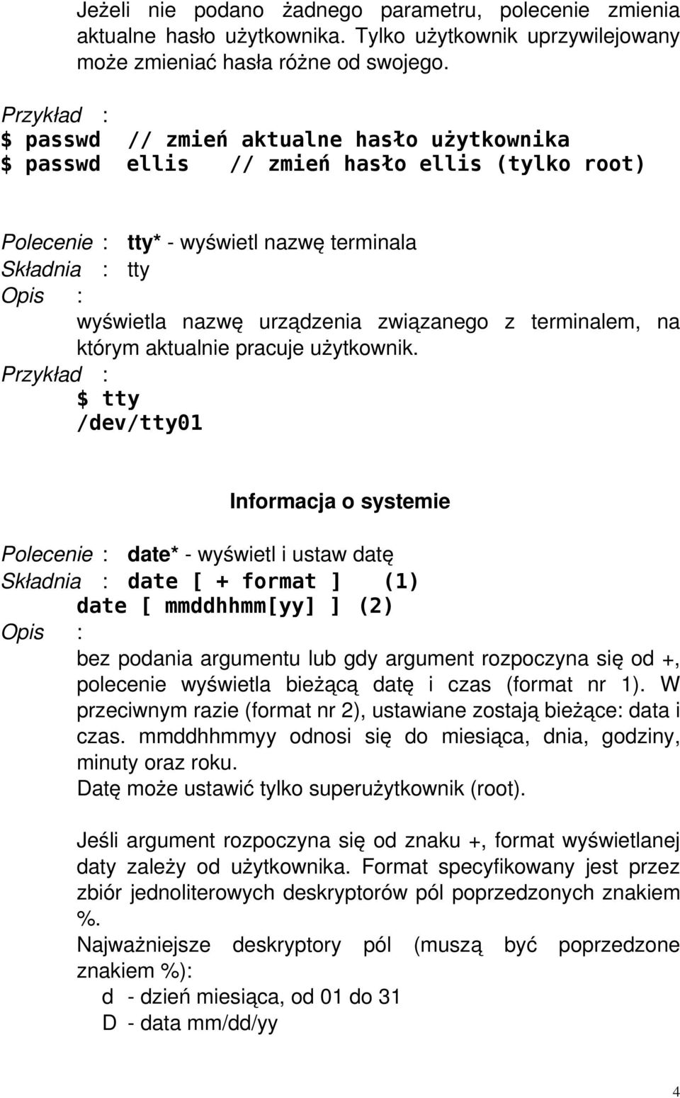 terminalem, na którym aktualnie pracuje użytkownik.