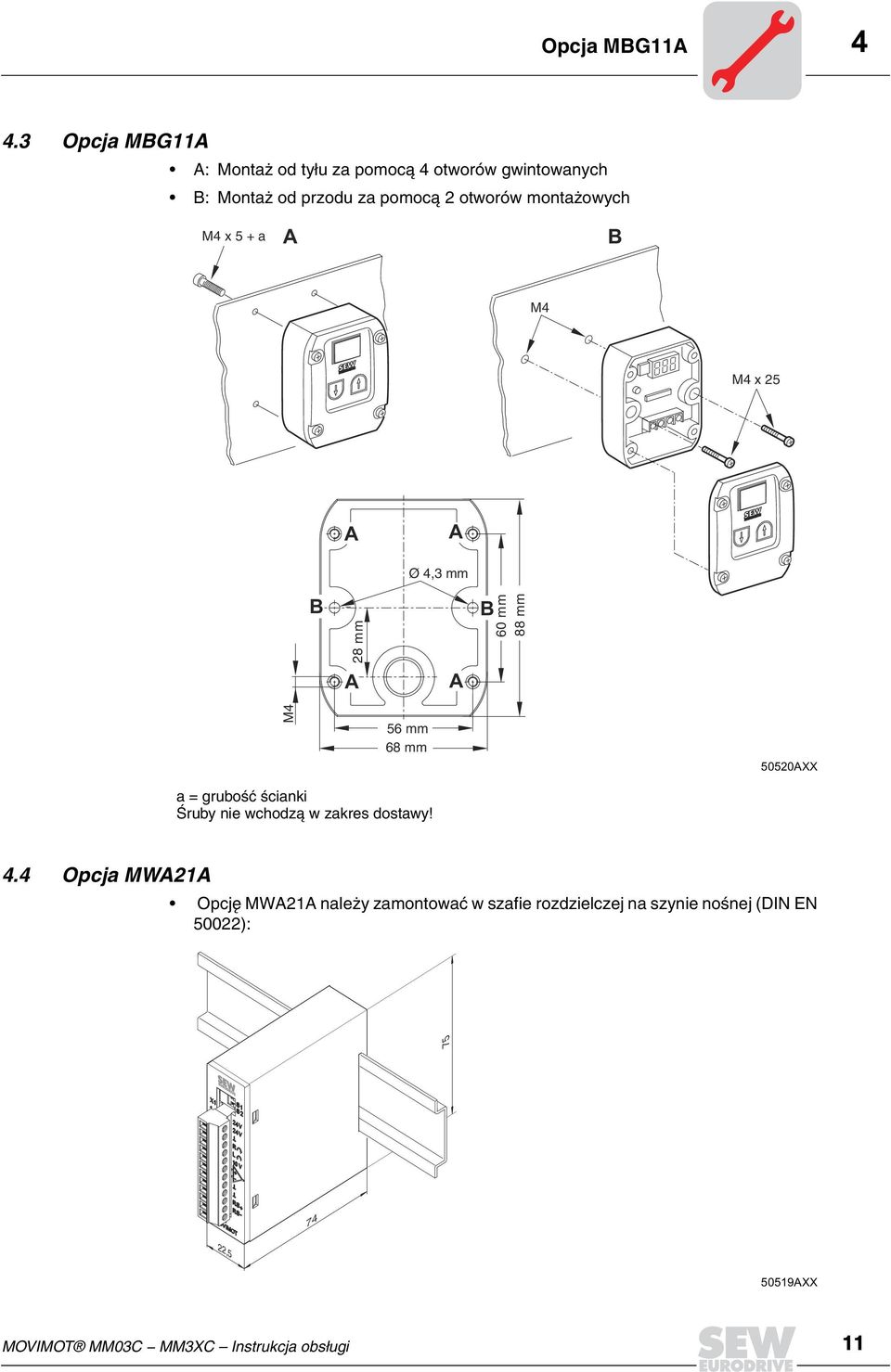 monta owych M4 x 5 + a A B M4 M4 x 25 A A Ø 4,3 mm B 8 mm B 6 mm 88 mm 2 A A M4 56 mm 68 mm 552AXX a =