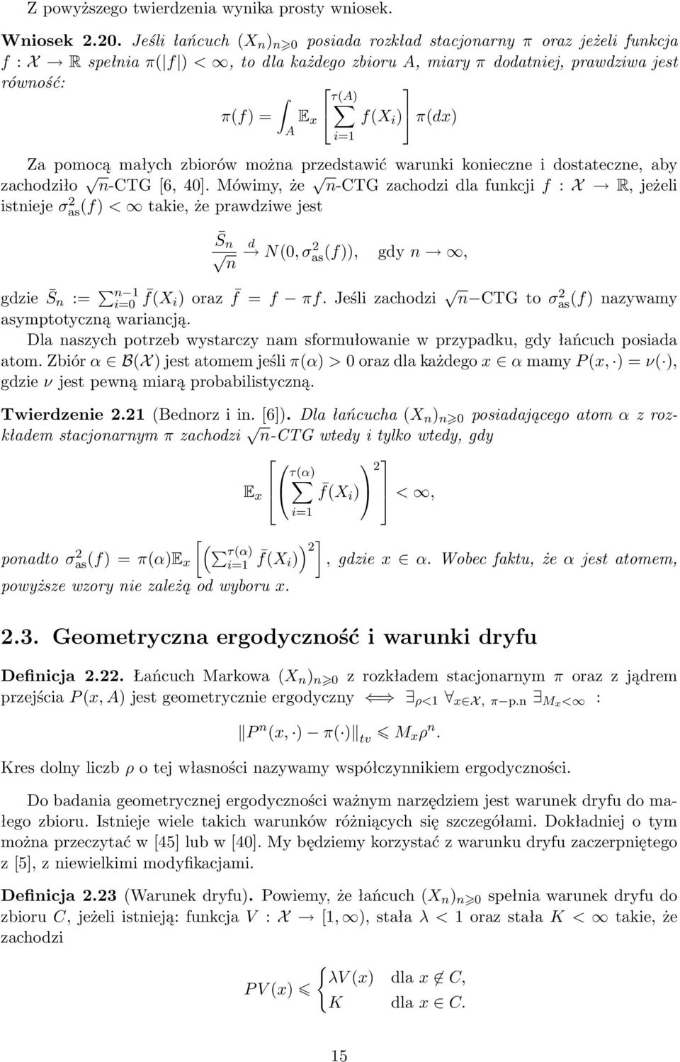 A i=1 Za pomocą małych zbiorów można przedstawić warunki konieczne i dostateczne, aby zachodziło n-ctg [6, 40].