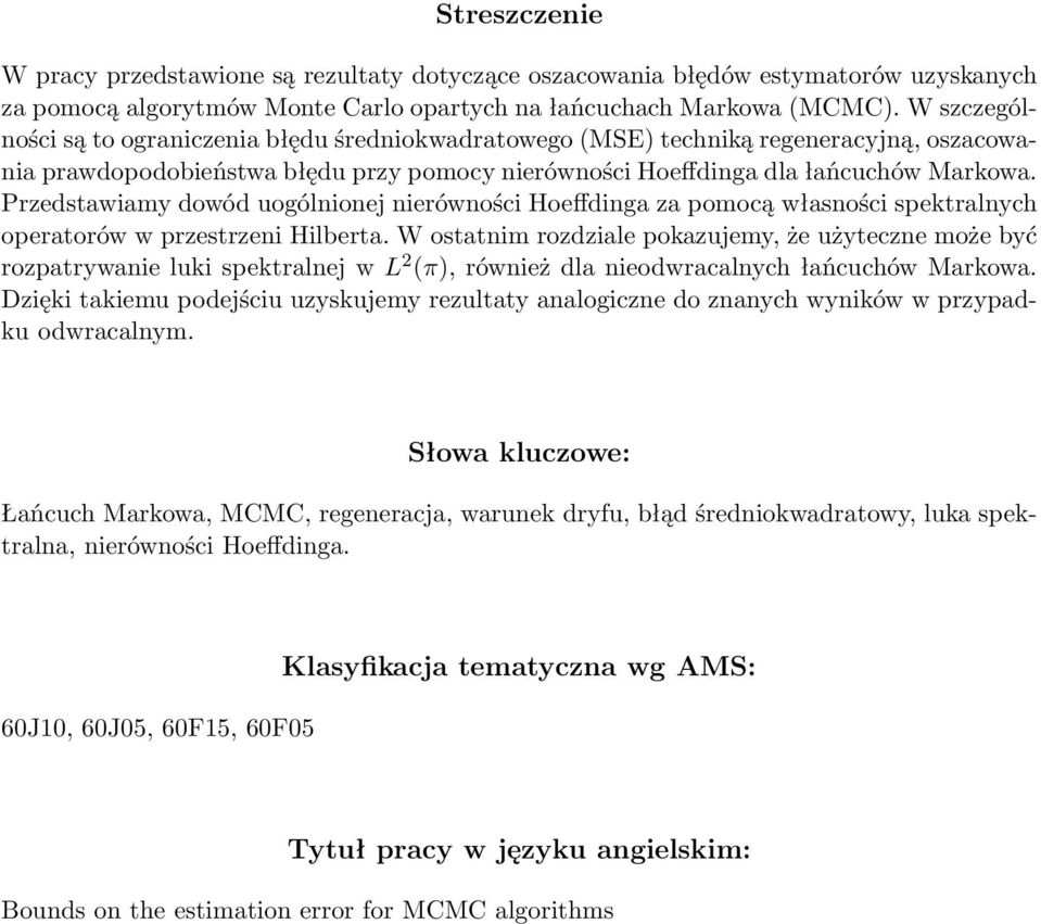 Przedstawiamy dowód uogólnionej nierówności Hoeffdinga za pomocą własności spektralnych operatorów w przestrzeni Hilberta.