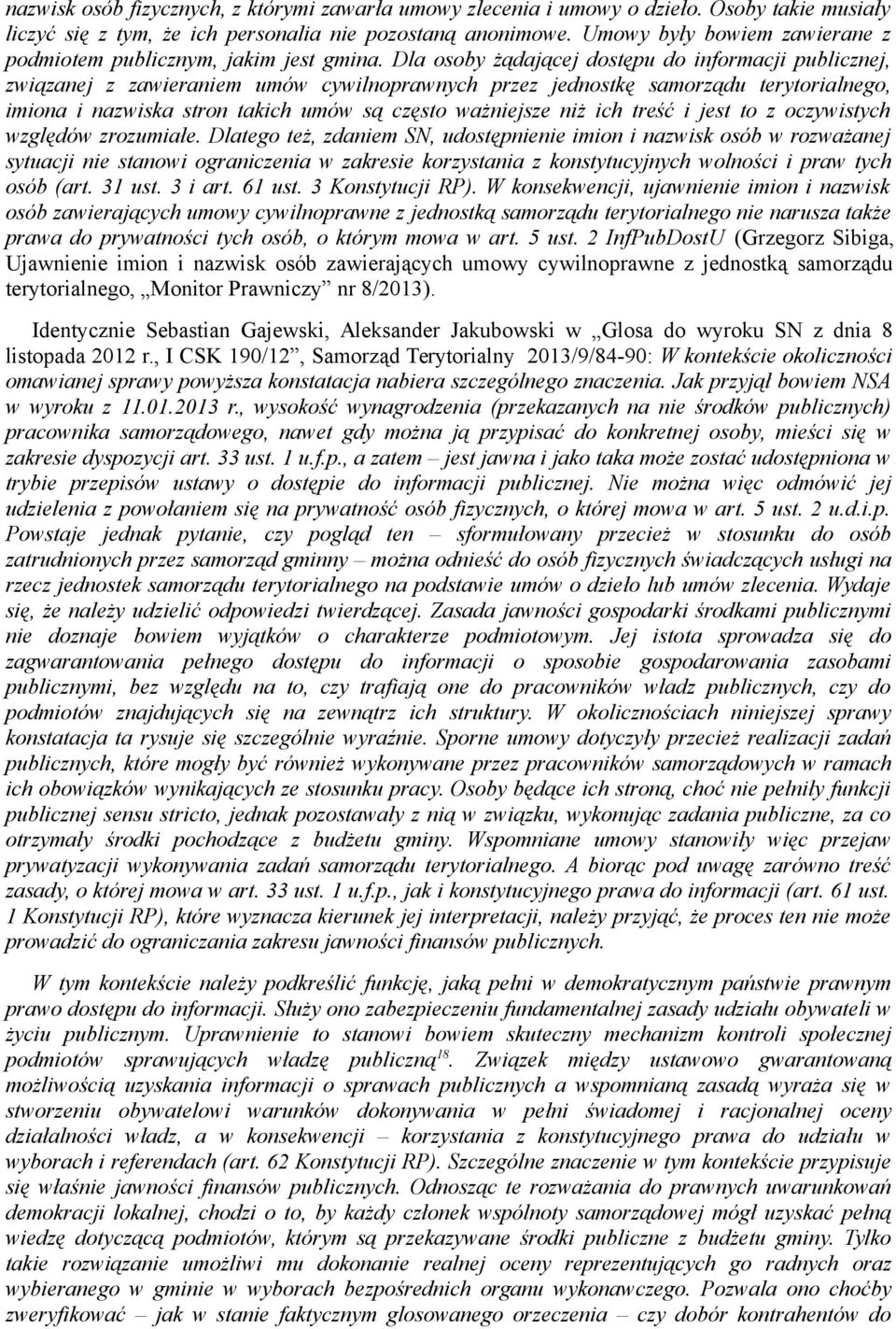 Dla osoby żądającej dostępu do informacji publicznej, związanej z zawieraniem umów cywilnoprawnych przez jednostkę samorządu terytorialnego, imiona i nazwiska stron takich umów są często ważniejsze