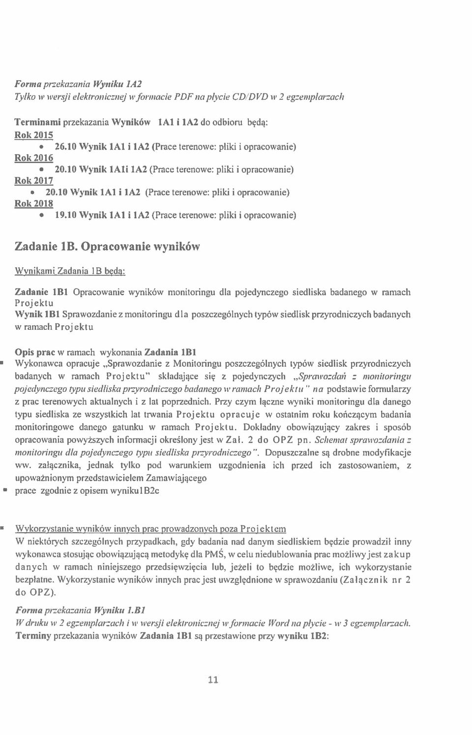 10 Wynik lal i 1A2 (Prace terenowe: pliki i opracowanie) Rok 2018 19.10 Wynik lal i 1A2 (Prace terenowe: pliki i opracowanie) Zadanie lb.