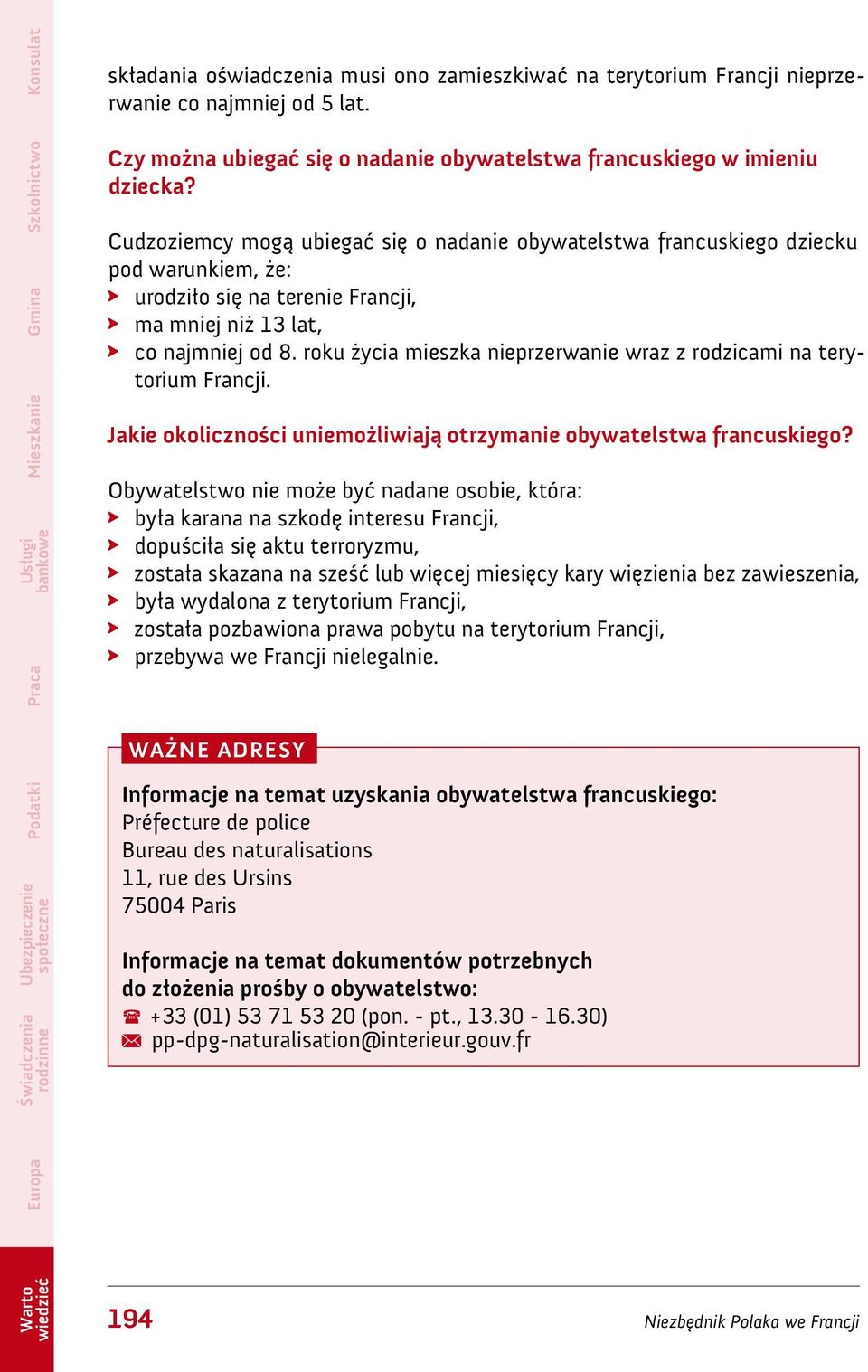 roku życia mieszka nieprzerwanie wraz z rodzicami na terytorium Francji. Jakie okoliczności uniemożliwiają otrzymanie obywatelstwa francuskiego?