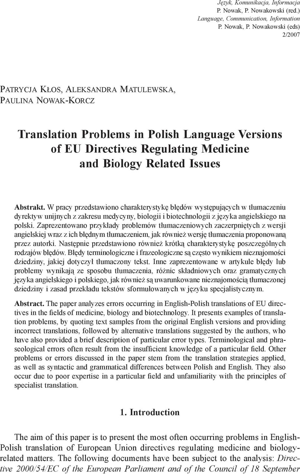 Nowakowski (eds) 2/2007 PATRYCJA KŁOS, ALEKSANDRA MATULEWSKA, PAULINA NOWAK-KORCZ Translation Problems in Polish Language Versions of EU Directives Regulating Medicine and Biology Related Issues