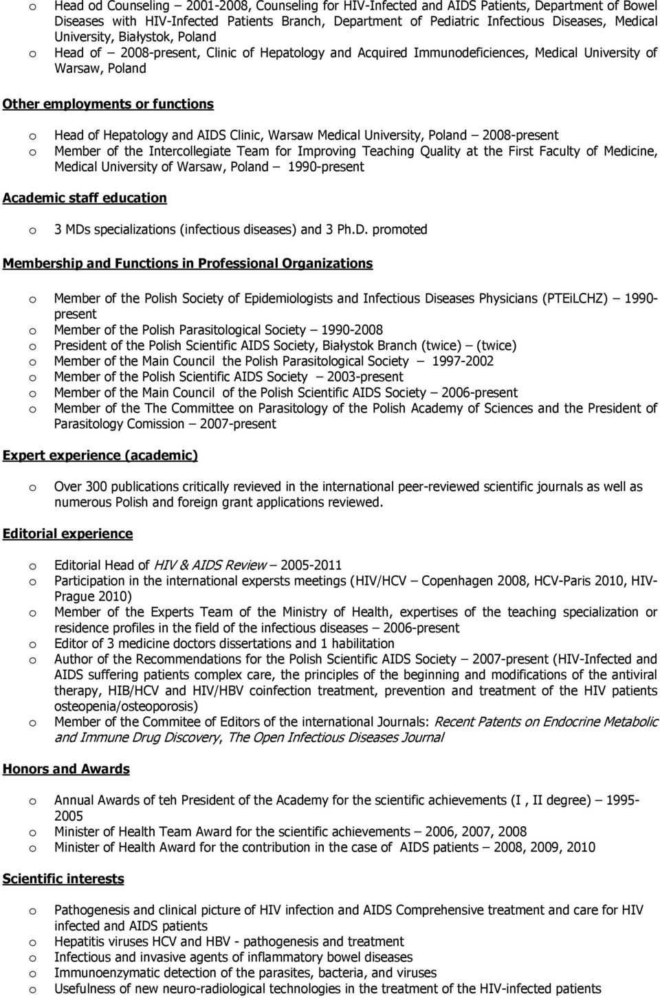 University, Pland 2008-present Member f the Intercllegiate Team fr Imprving Teaching Quality at the First Faculty f Medicine, Medical University f Warsaw, Pland 1990-present Academic staff educatin 3