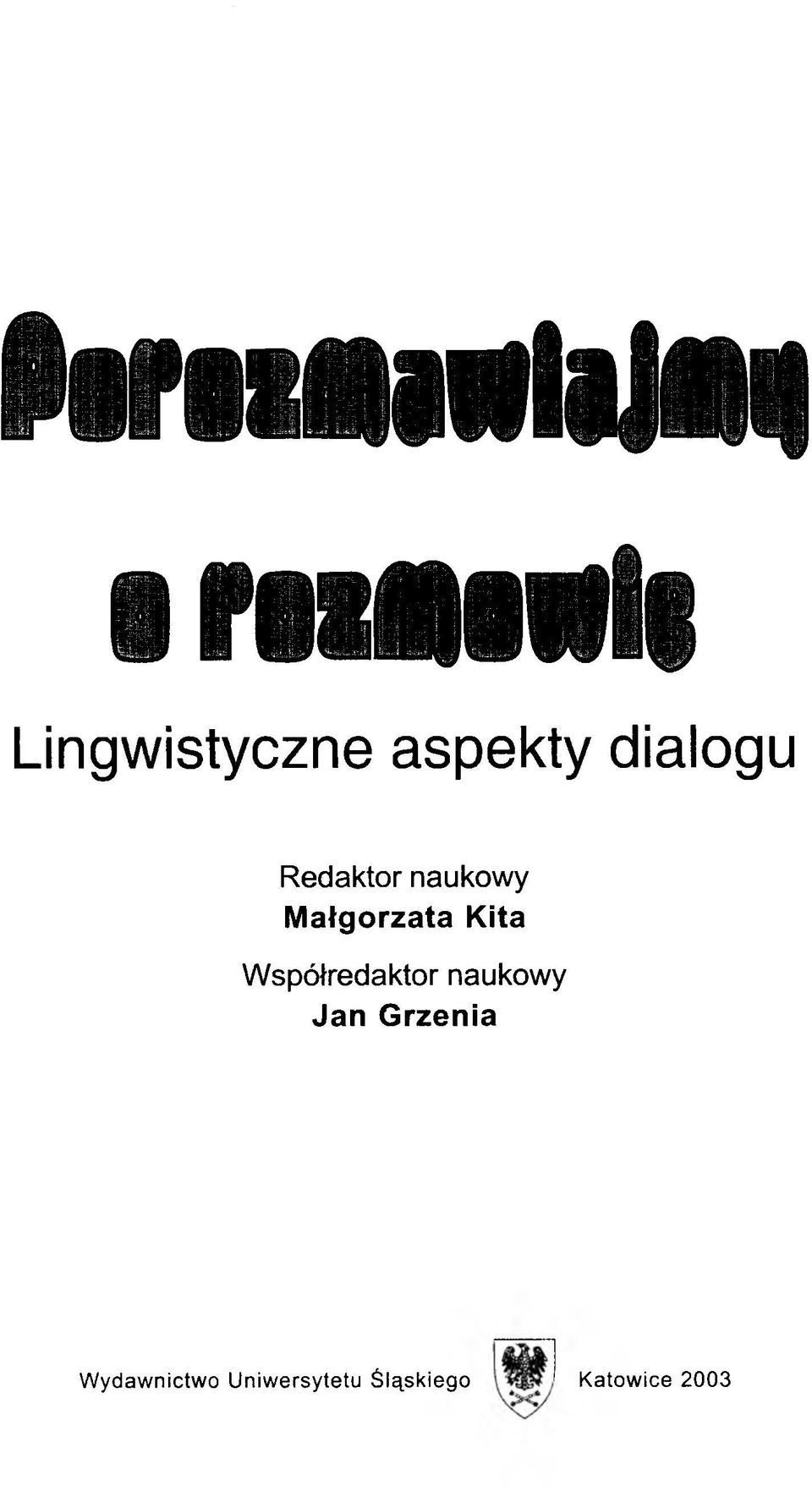 Małgorzata Kita Współredaktor naukowy Jan