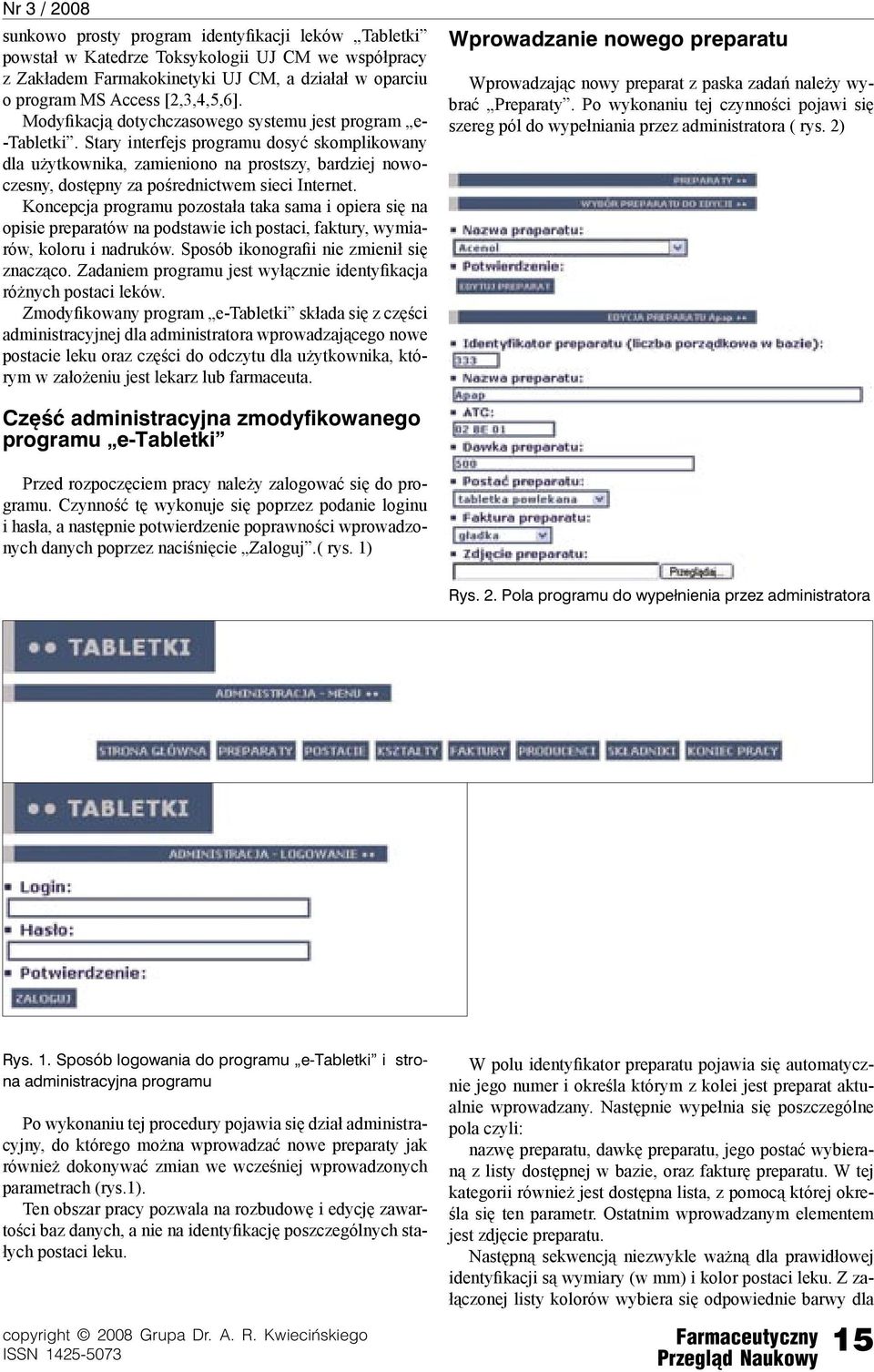 Stary interfejs programu dosyć skomplikowany dla użytkownika, zamieniono na prostszy, bardziej nowoczesny, dostępny za pośrednictwem sieci Internet.