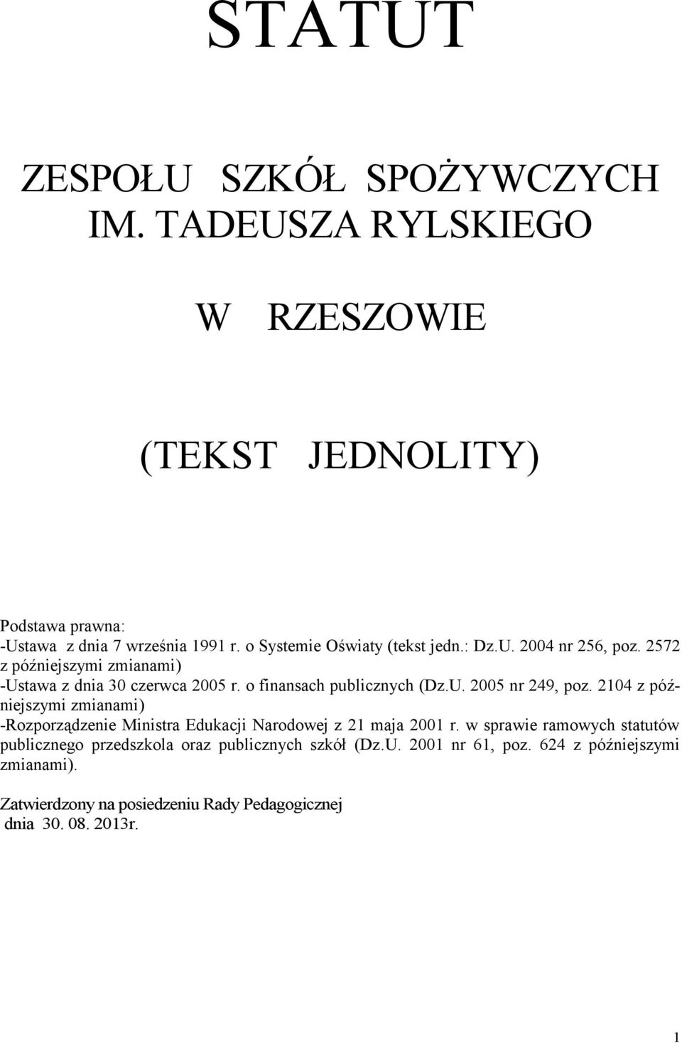 U. 2005 nr 249, poz. 2104 z późniejszymi zmianami) -Rozporządzenie Ministra Edukacji Narodowej z 21 maja 2001 r.