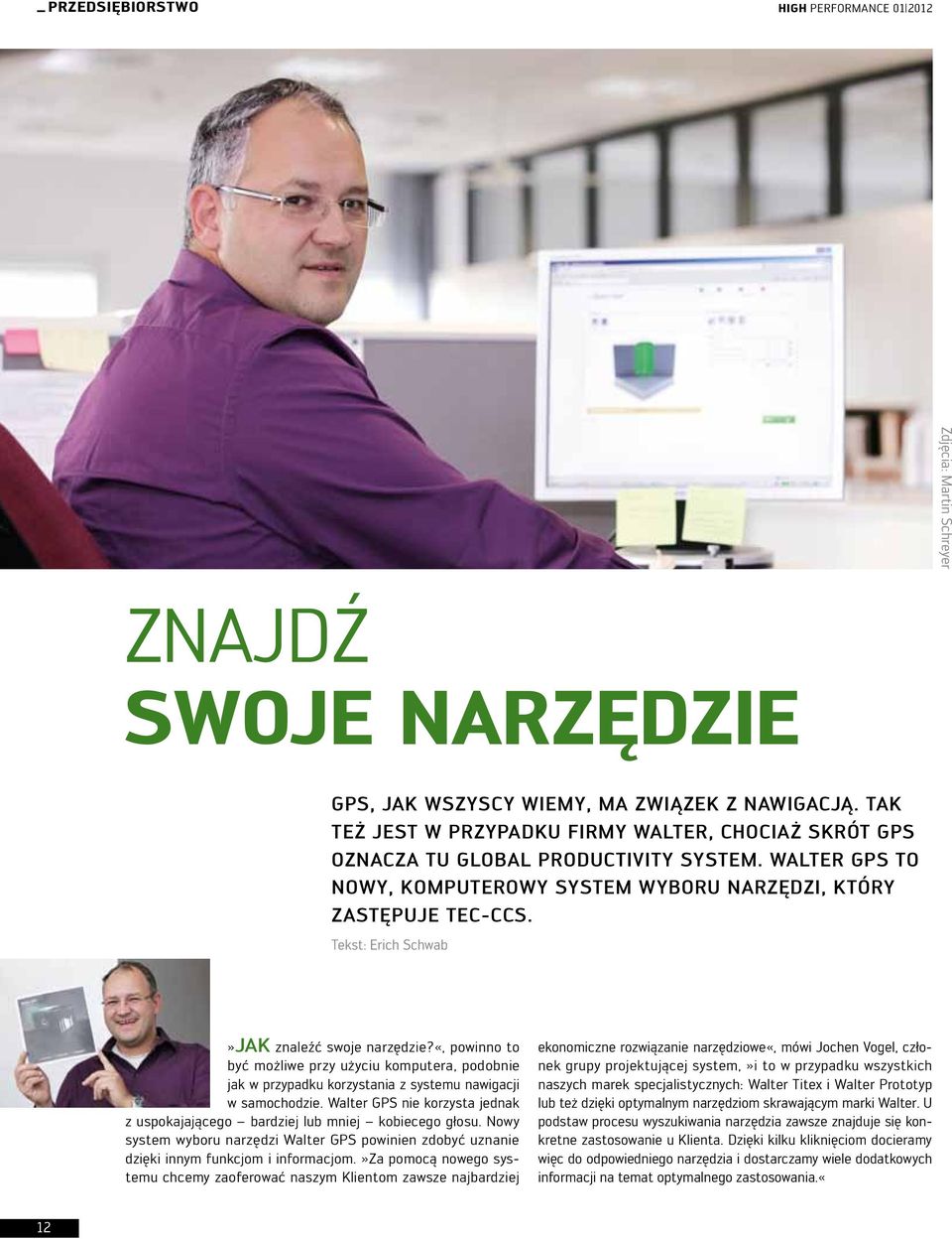 Tekst: Erich Schwab»JAK znaleźć swoje narzędzie?«, powinno to być możliwe przy użyciu komputera, podobnie jak w przypadku korzystania z systemu nawigacji w samochodzie.